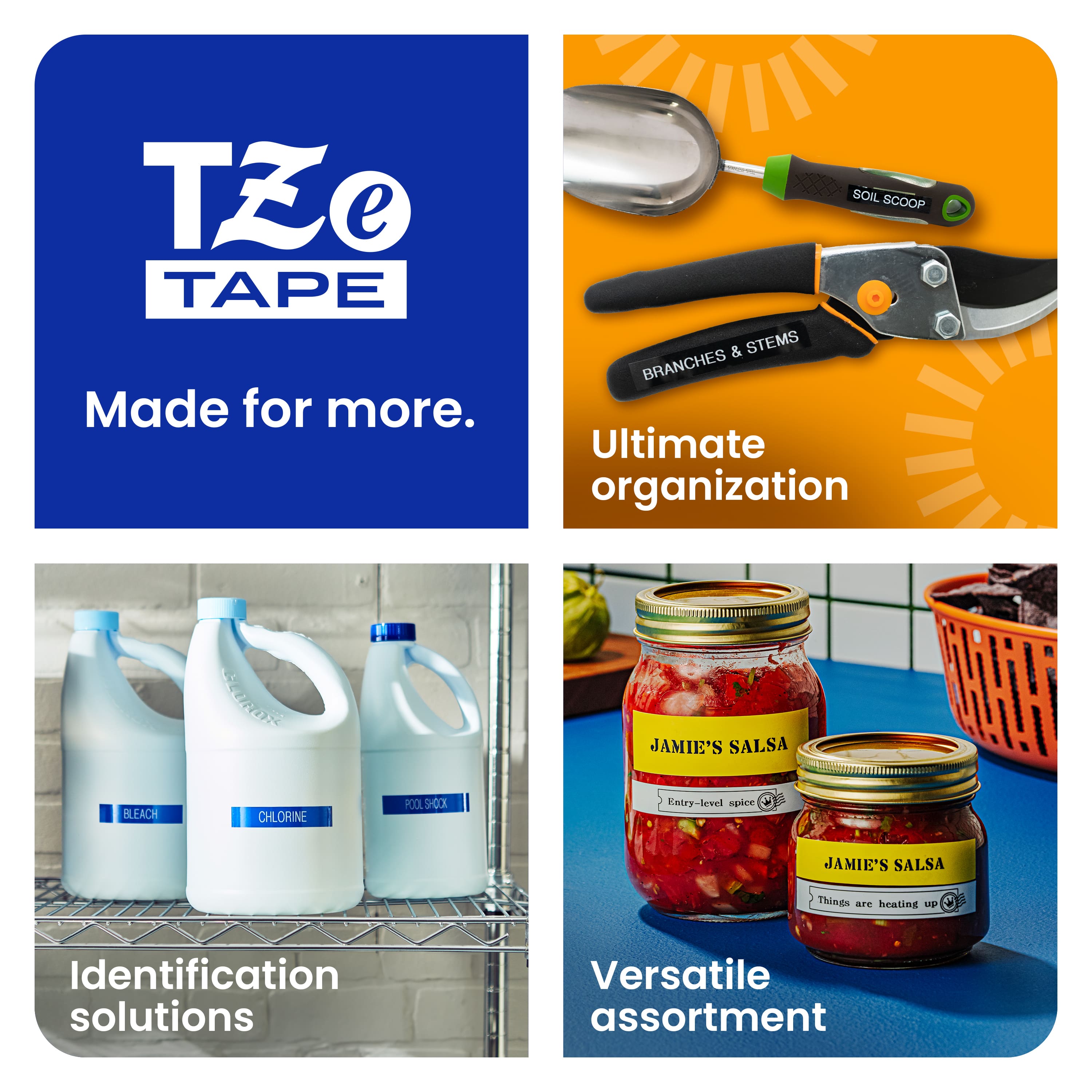 TZe Tape & Stems Branches Made for more. Ultimate organization. Jamie's Salsa. Bleach. Chlorine Pool Shoxx. Estry-level spice. Identification solutions. Versatile assortment.