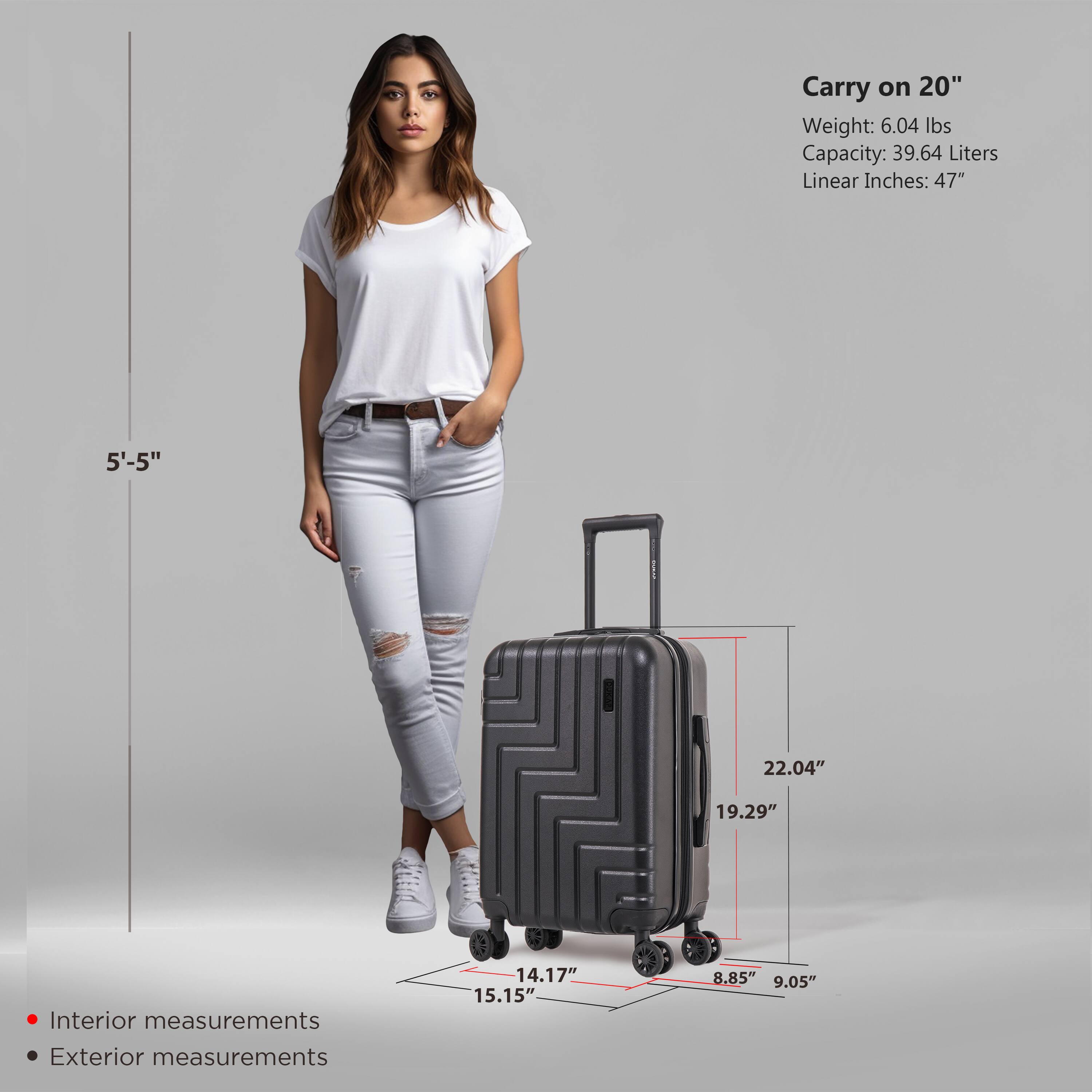 Carry on 20"  
Weight: 6.04 lbs  
Capacity: 39.64 Liters  
Linear Inches: 47"  

Interior measurements:  
14.17" x 15.15" x 8.85"  

Exterior measurements:  
22.04" x 19.29" x 9.05"  

5'-5"