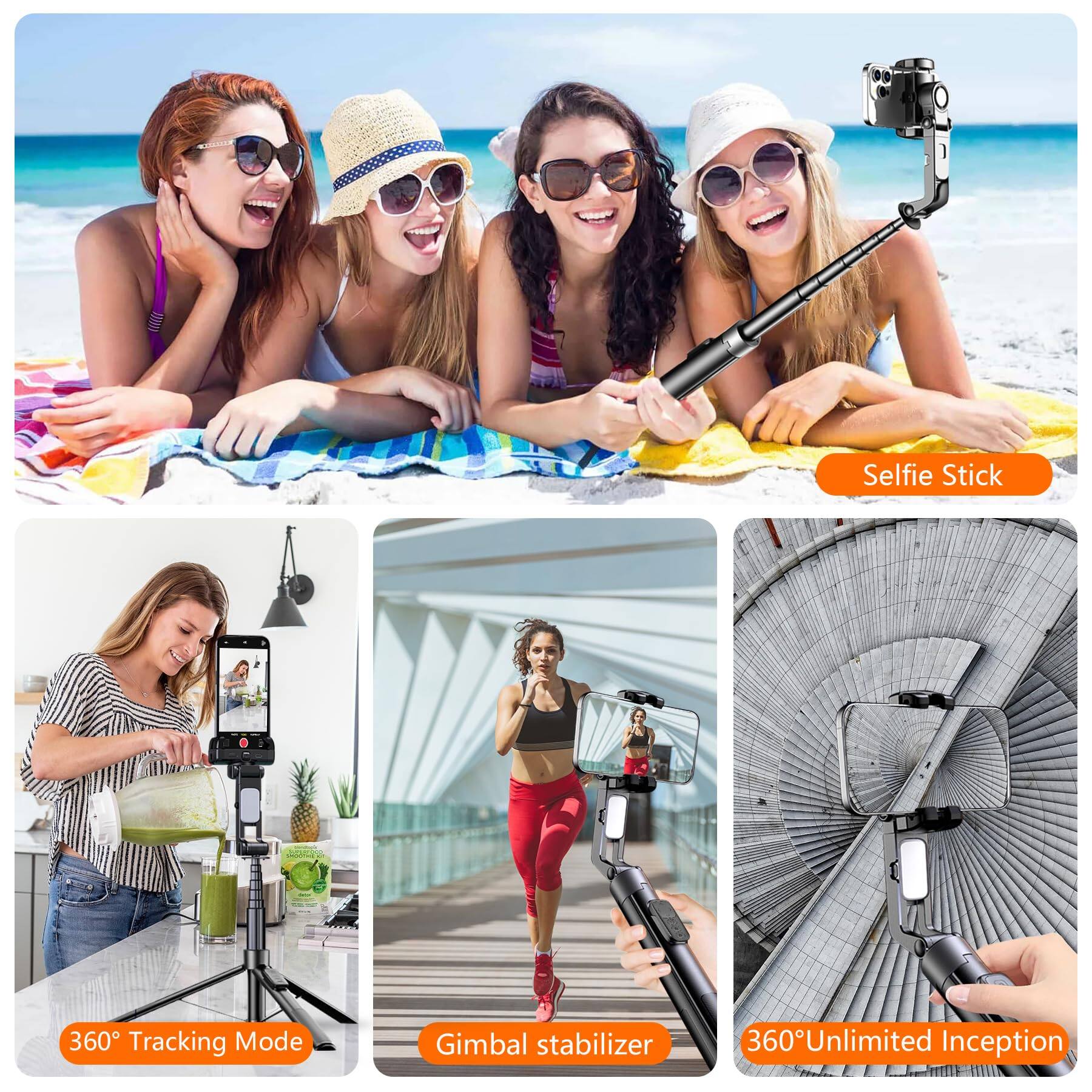 Selfie Stick  
360° Tracking Mode  
Gimbal Stabilizer  
360° Unlimited Inception