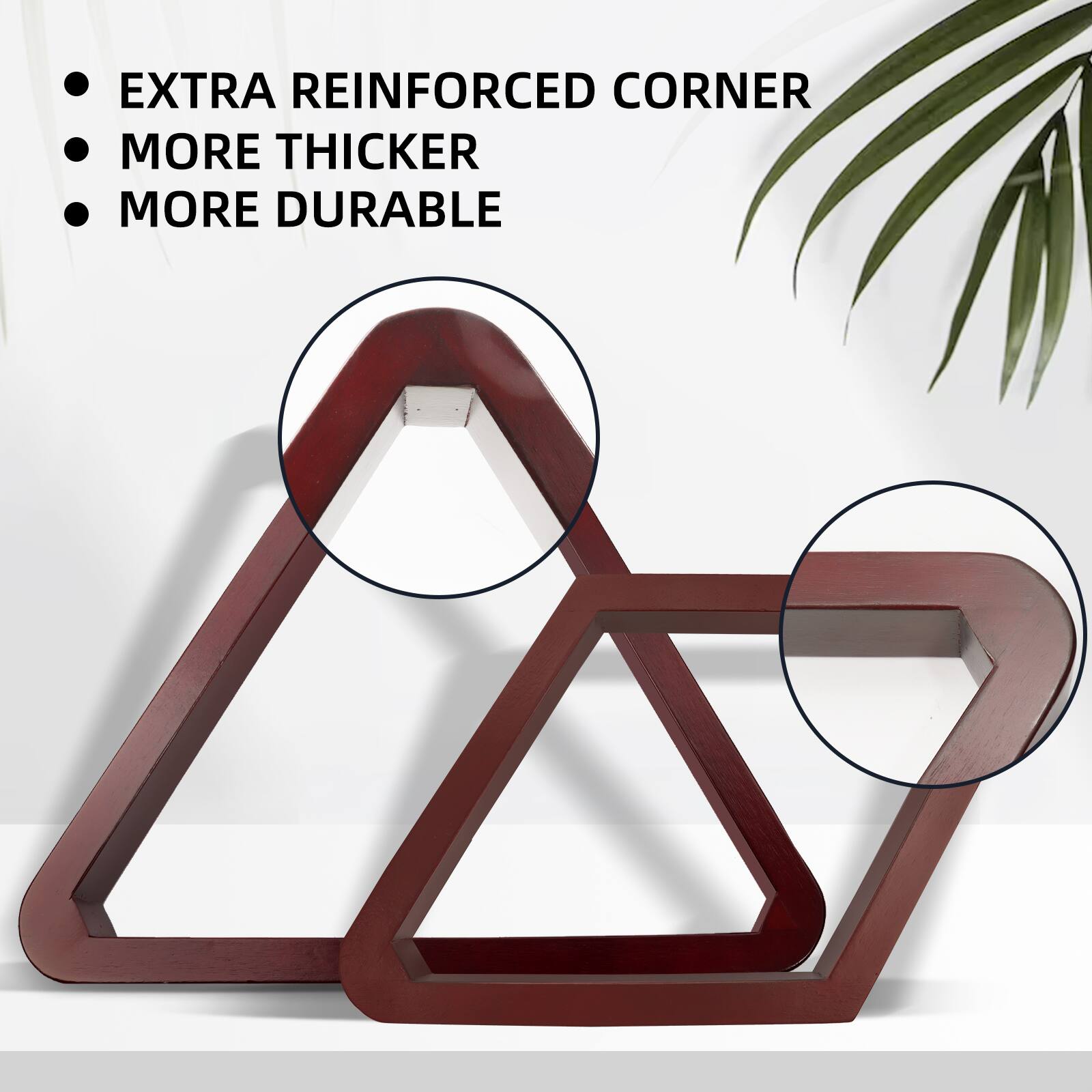 EXTRA REINFORCED CORNER
MORE THICKER
MORE DURABLE