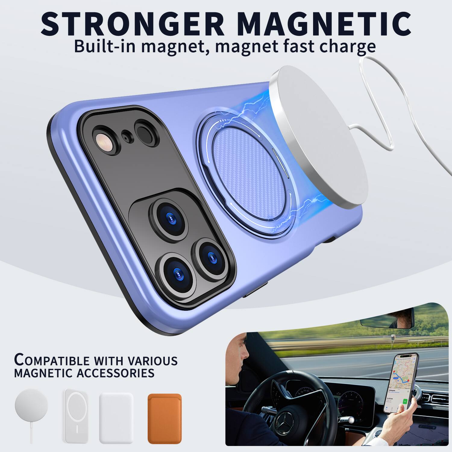 STRONGER MAGNETIC  
Built-in magnet, magnet fast charge  

COMPATIBLE WITH VARIOUS MAGNETIC ACCESSORIES