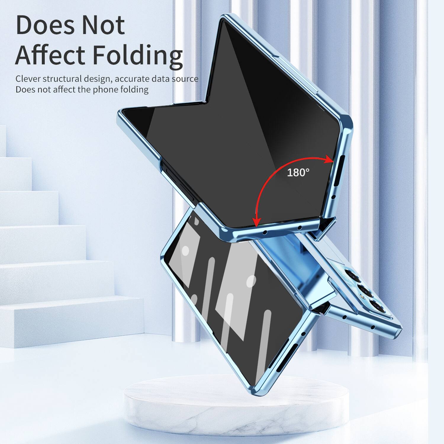 Does Not Affect Folding  
Clever structural design, accurate data source  
Does not affect the phone folding  
180°