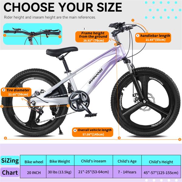 **CHOOSE YOUR SIZE**

Rider height and inseam height are the main references.

- Frame height from the ground: 29.92" (76cm)
- Handlebar length: 21.65" (55cm)
- Tire diameter: 22.05" (56cm)
- Overall vehicle length: 57.09" (145cm)

**Sizing Chart**

- Bike wheel: 20 INCH
- Bike Weight: 30 lbs (13.5kg)
- Child's inseam: 21"-25" (53-64cm)
- Child's Age: 7 - 14 Years
- Child's Height: 45"-57" (125-155cm)