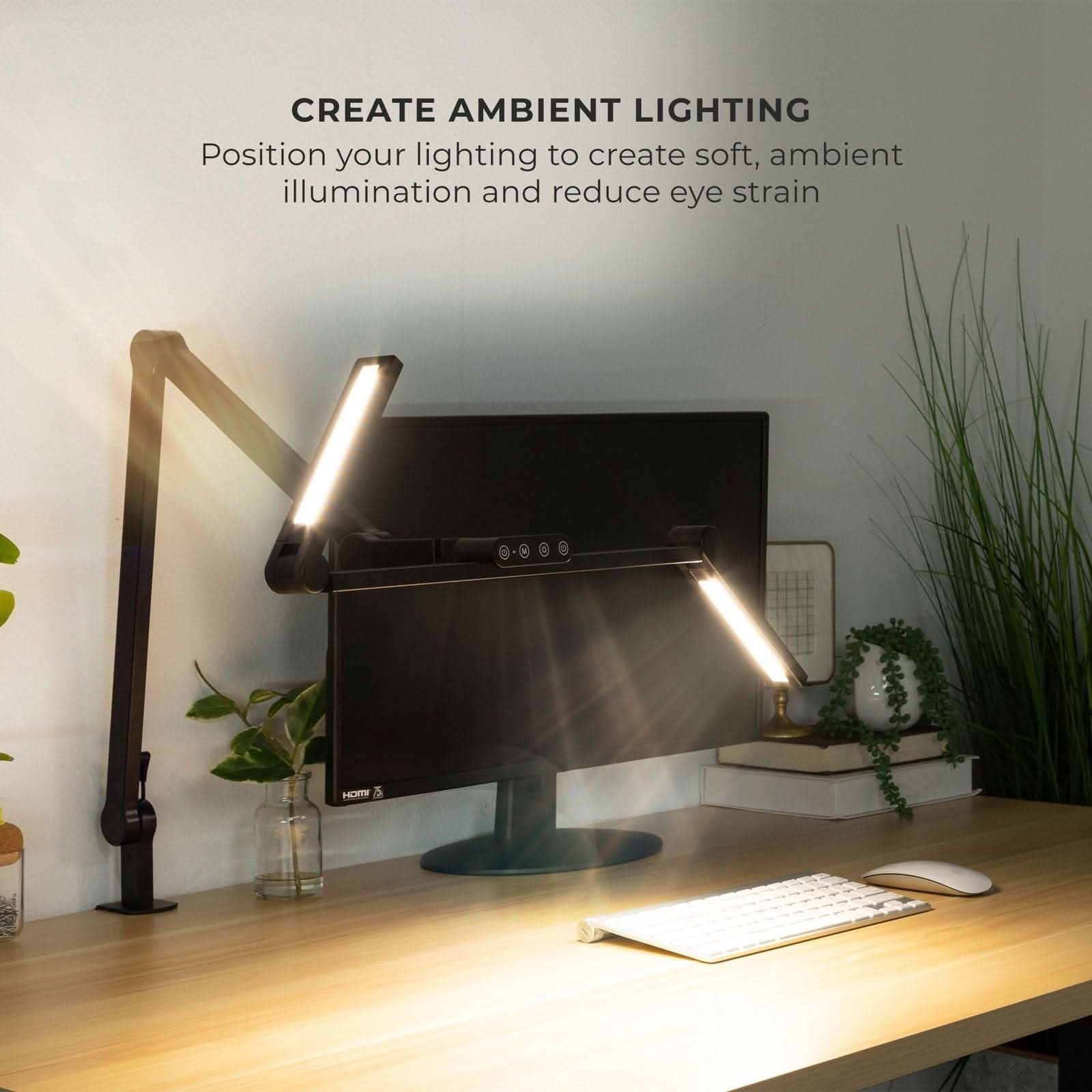 CREATE AMBIENT LIGHTING  
Position your lighting to create soft, ambient illumination and reduce eye strain