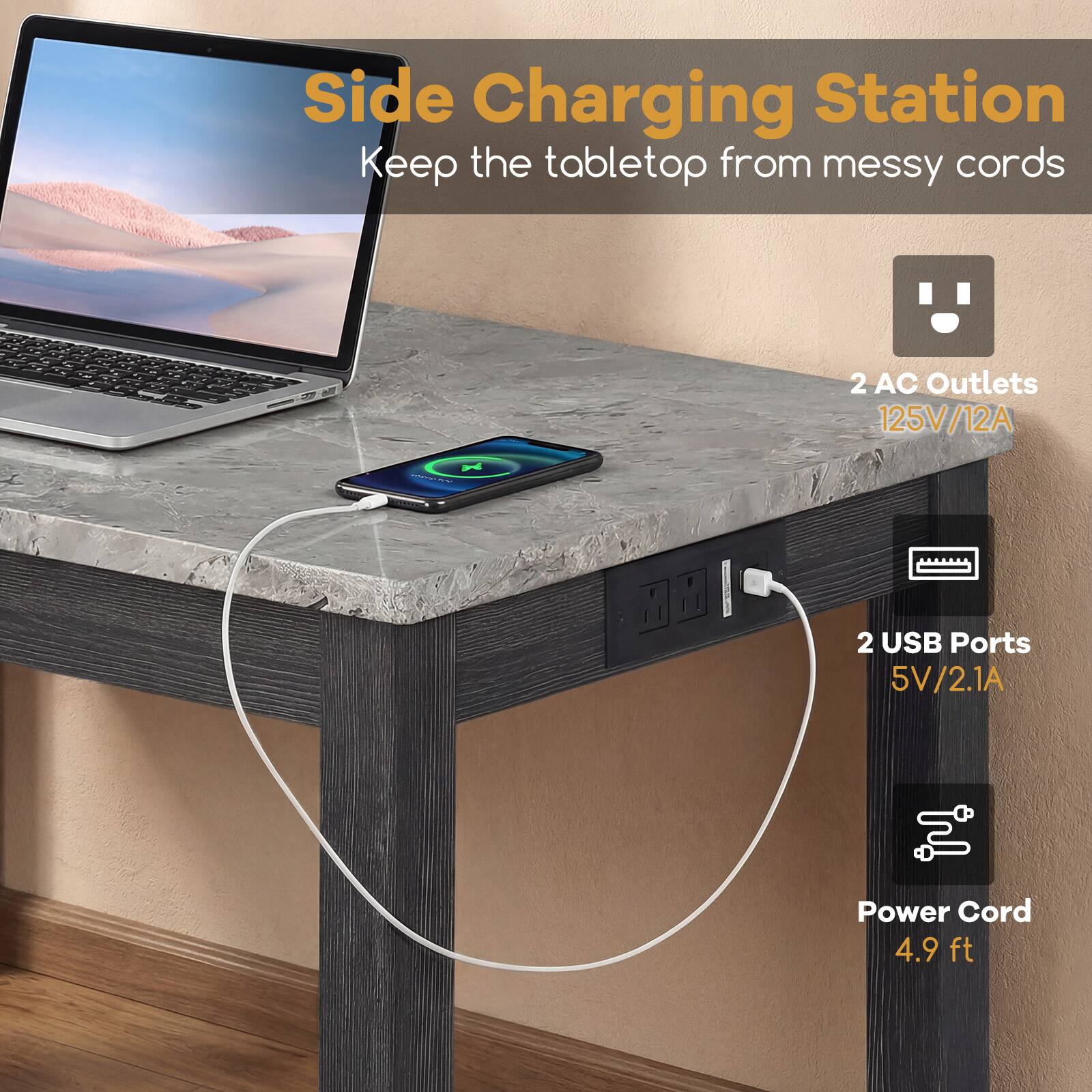 Side Charging Station  
Keep the tabletop from messy cords  

- 2 AC Outlets 125V/12A  
- 2 USB Ports 5V/2.1A  
- Power Cord 4.9 ft