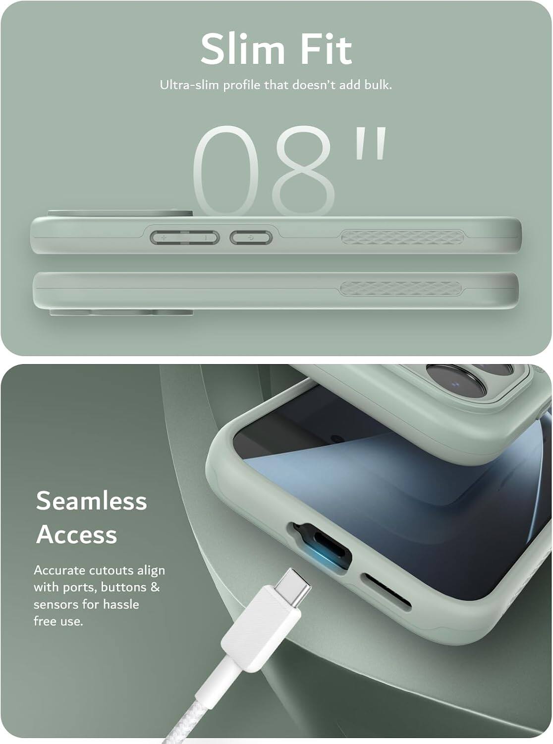 Slim Fit  
Ultra-slim profile that doesn't add bulk. "08"  

Seamless Access  
Accurate cutouts align with ports, buttons & sensors for hassle-free use.