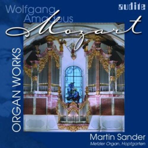 Wolfgang Amadeus Mozart  
ORGAN WORKS  
Martin Sander  
Metzler Organ, Hopfgarten