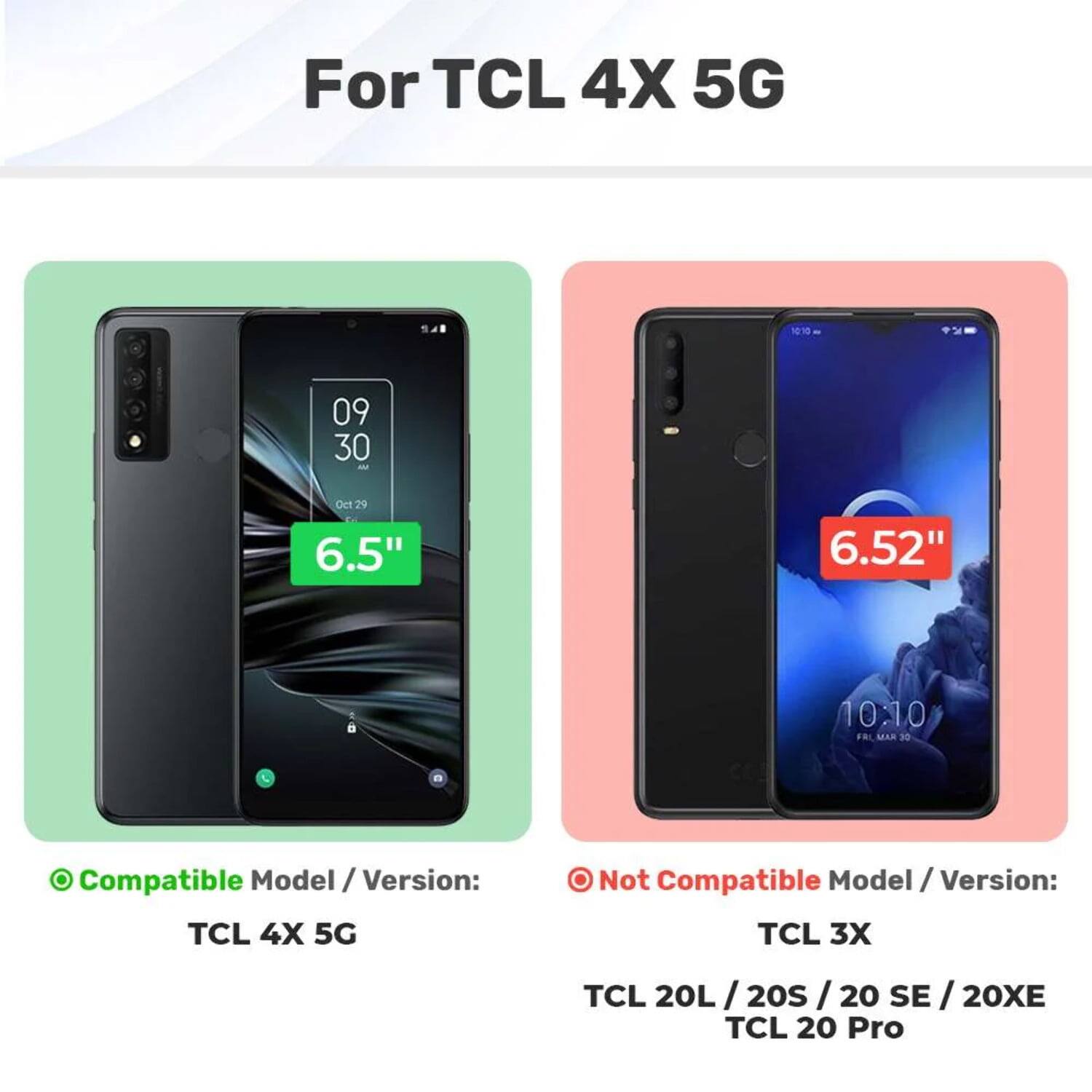 For TCL 4X 5G

Compatible Model / Version:  
TCL 4X 5G

Not Compatible Model / Version:  
TCL 3X  
TCL 20L / 20S / 20 SE / 20XE  
TCL 20 Pro