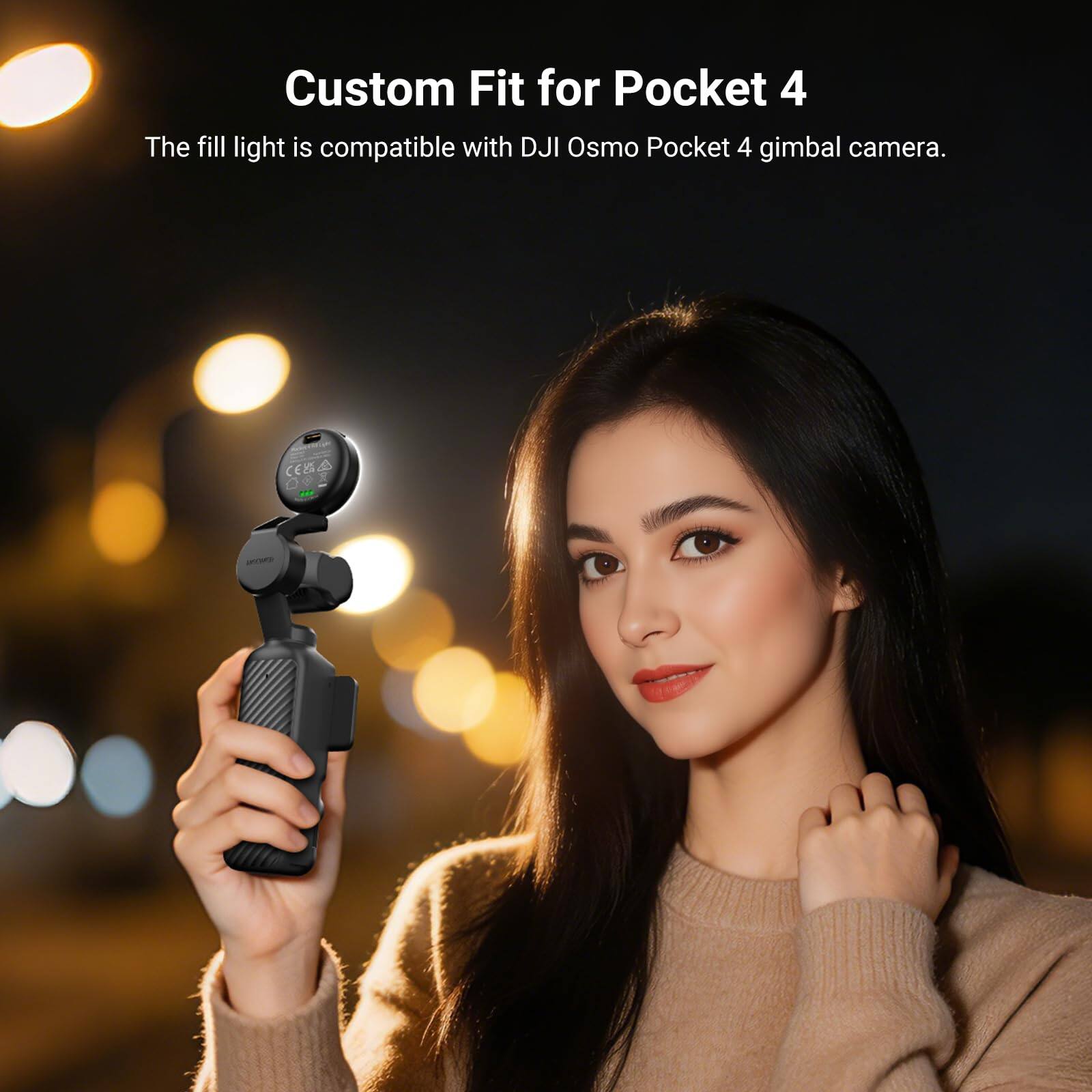 Custom Fit for Pocket 4

The fill light is compatible with DJI Osmo Pocket 4 gimbal camera.