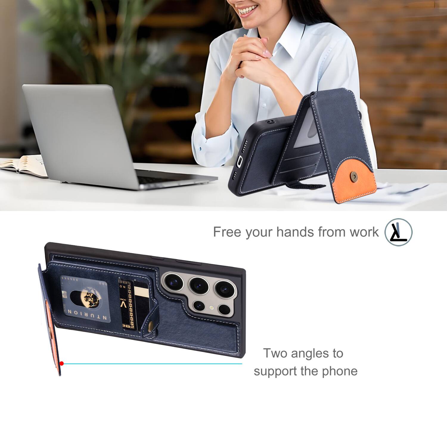 Free your hands from work

Two angles to support the phone