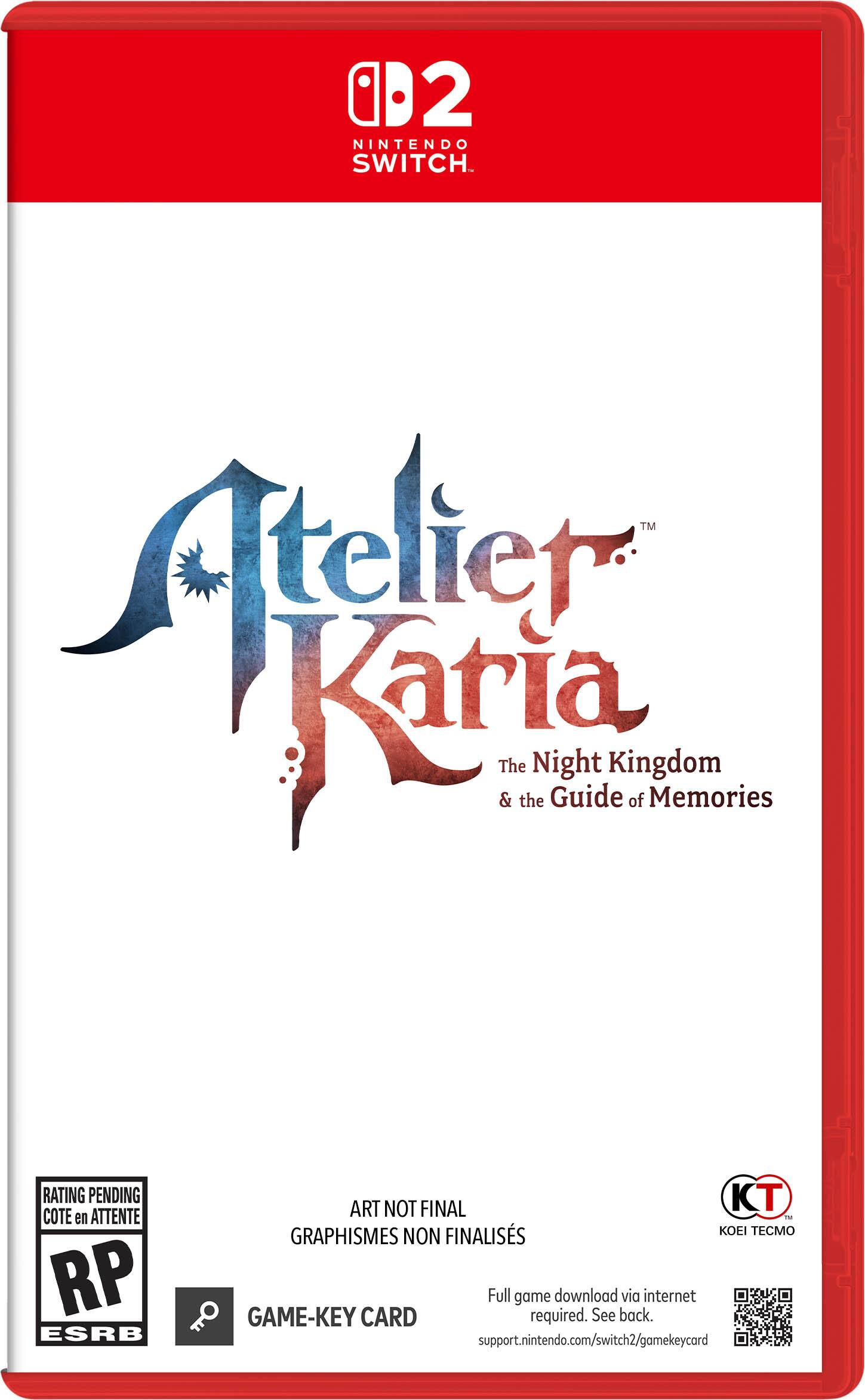 B2 NINTENDO SWITCH  
TM  
Atelier Karia: The Night Kingdom & the Guide of Memories  
RATING PENDING COTE en ATTENTE RP ESRB  
ART NOT FINAL GRAPHISMS NON FINALES  
GAME-KEY CARD  
Full game download via internet required. See back.  
support.nintendo.com/switch2/gamekeycard  
KOEI TECMO - RP (Rating Pending)