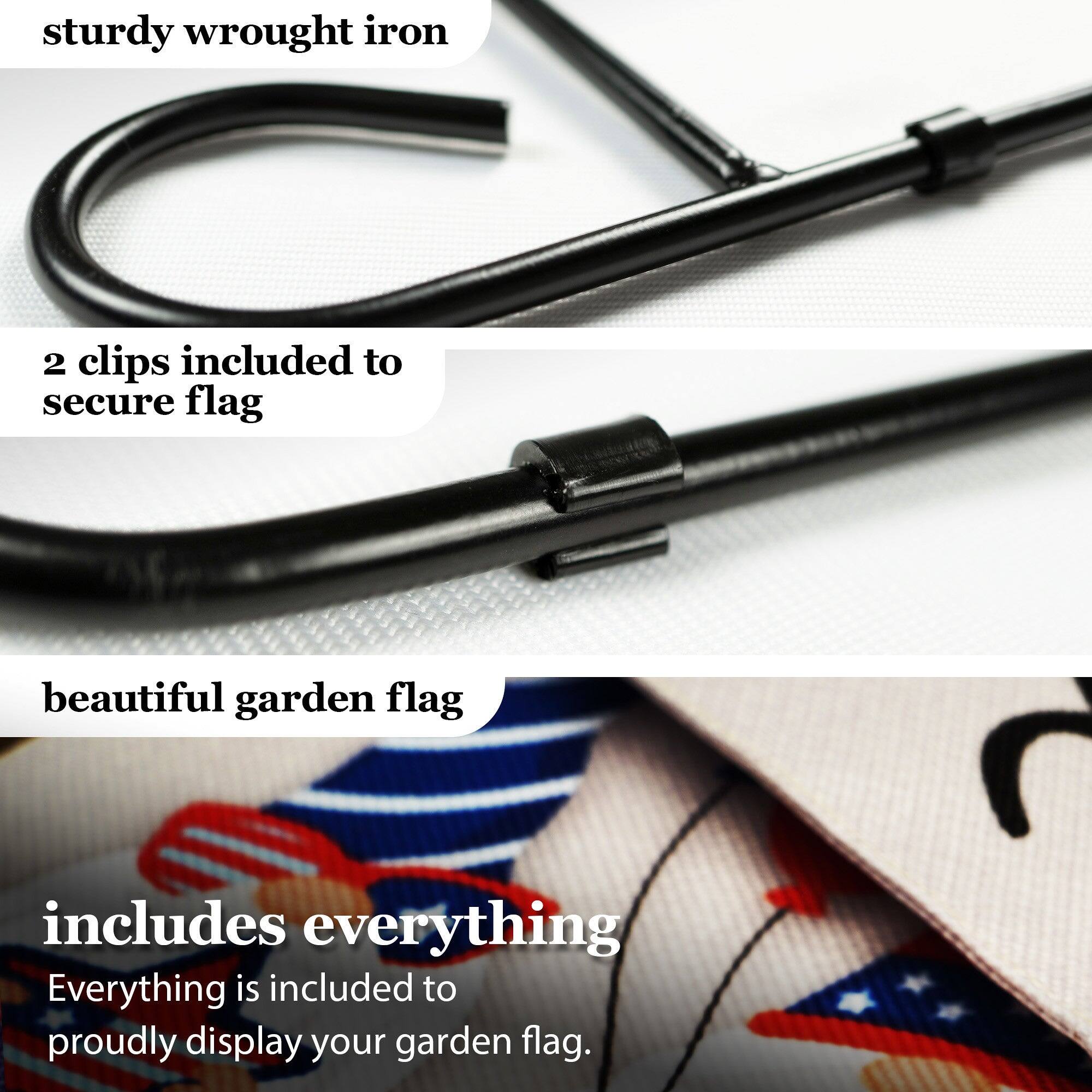 sturdy wrought iron  
2 clips included to secure flag  
beautiful garden flag  
includes everything  
Everything is included to proudly display your garden flag.