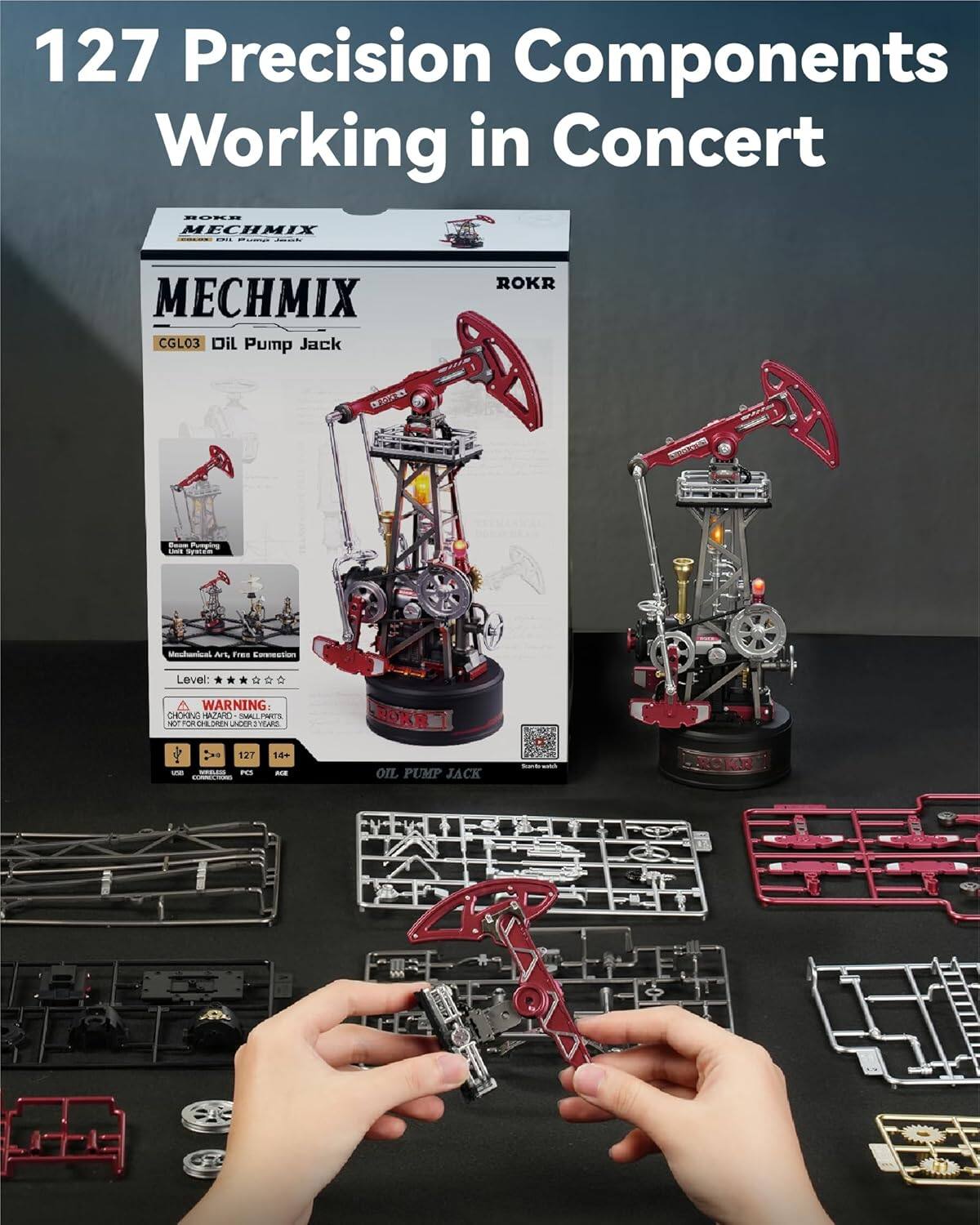 127 Precision Components Working in Concert

MECHMIX
CG03 Dil Pump Jack

ROKR

WARNING: CHOKING HAZARD - Small parts. Not for children under 3 years.

Level: ★★★★☆

127 Pieces

OIL PUMP JACK