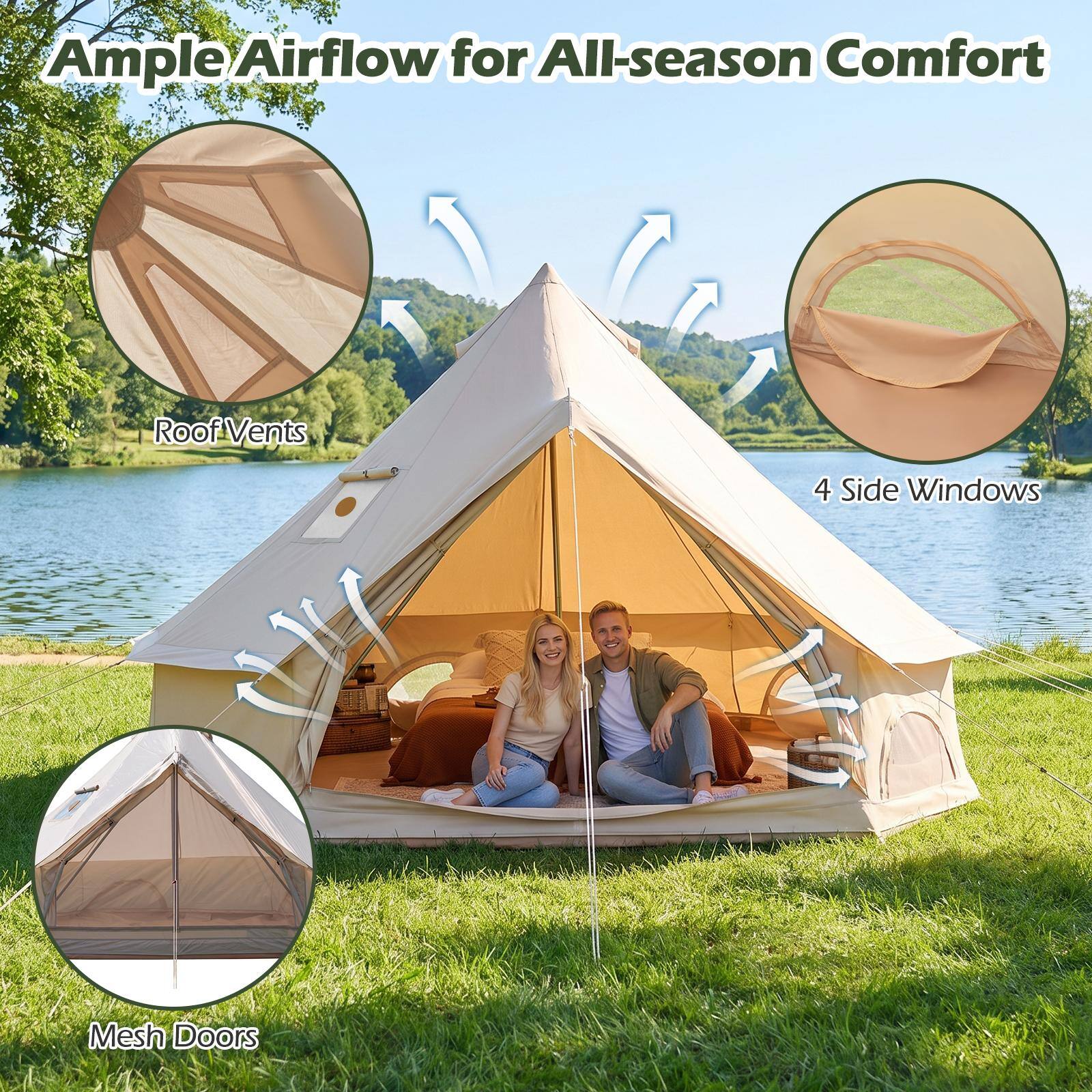 Ample Airflow for All-season Comfort

- Roof Vents
- 4 Side Windows
- Mesh Doors