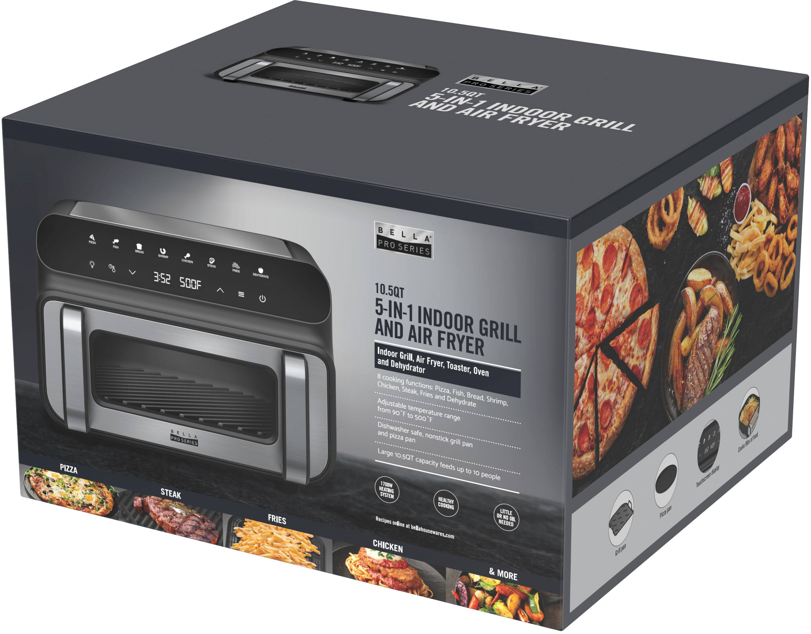 EO 10.50T COOKS AND SIN 1 AIR INDOOR FRYER GRILL PIZZA - 3:52 SOOF RSLLA PROSIRIES STEAK - FRIES BELLA PRO SERIES 10.5QT 5-IN-1 INDOOR AND AIR GRILL Indoor Grill, FRYER and Air Fryer, Dehydrator Toaster, Oven 8 cooking functions: Chicken, Steak Pizza, Fries and Fish, Bread. Adjustable Dehydrate Shrimp. from OR  temperature to 500 range T Dishwasher and safe. pizza pan nonstick gril pan Large 10.5QT capacity feeds up to 10 people 1720 KL STETEN MLALINE COONE - MEL Resipes n - MESSIS evedd CHICKEN & MORE H -F ST d