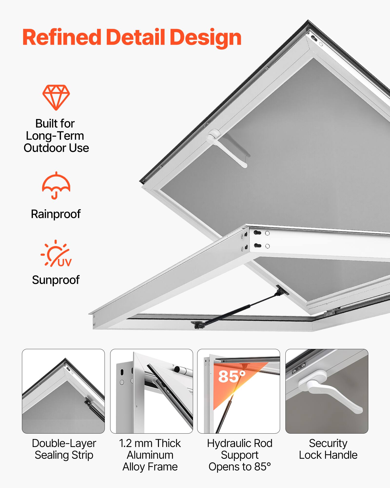 Refined Detail Design

Built for Long-Term Outdoor Use

Rainproof

UV Sunproof

Double-Layer 1.2 mm Thick Sealing Strip Aluminum Alloy Frame

Hydraulic Rod Support Opens to 85°

Security Lock Handle