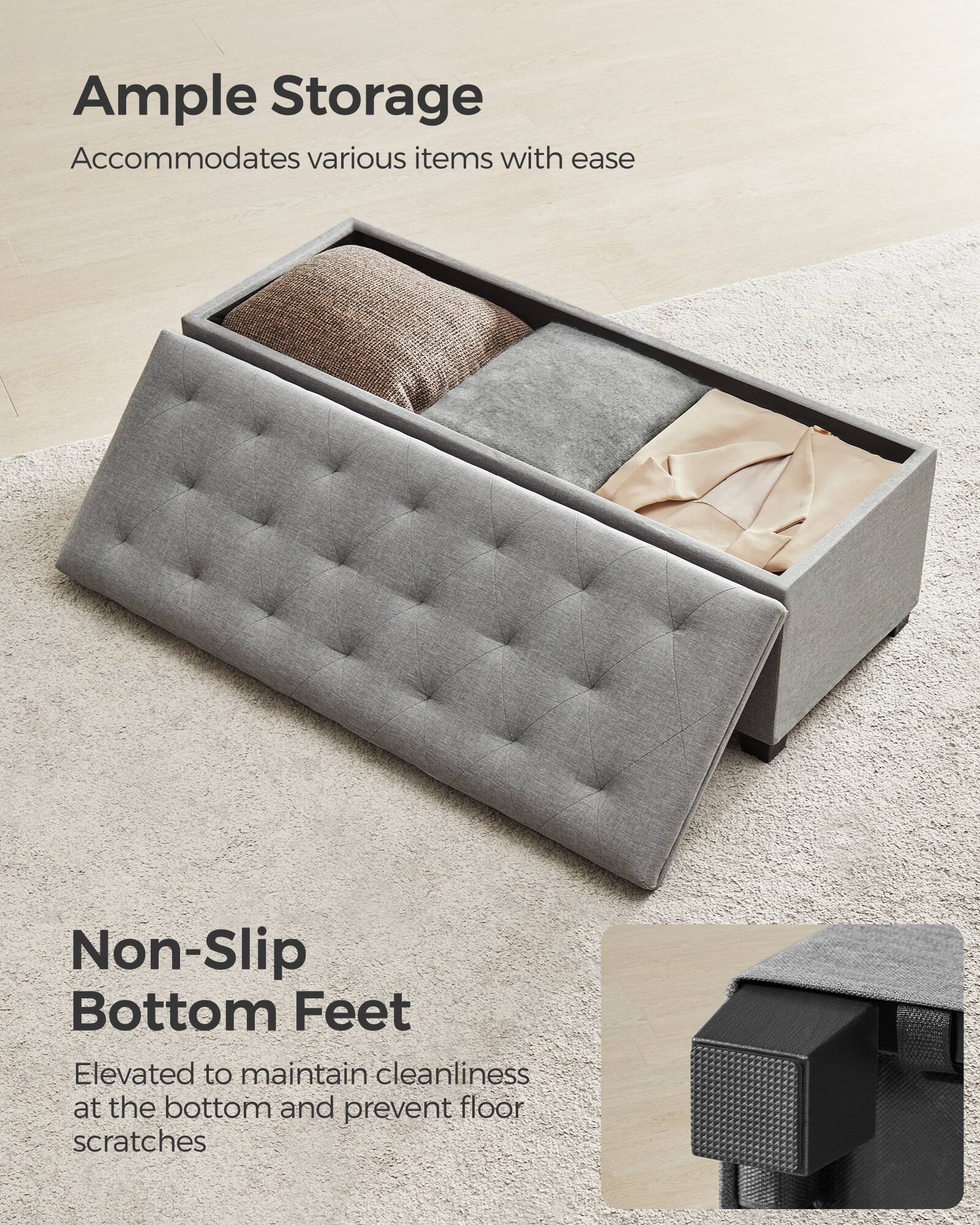 Ample Storage  
Accommodates various items with ease  

Non-Slip Bottom Feet  
Elevated to maintain cleanliness at the bottom and prevent floor scratches