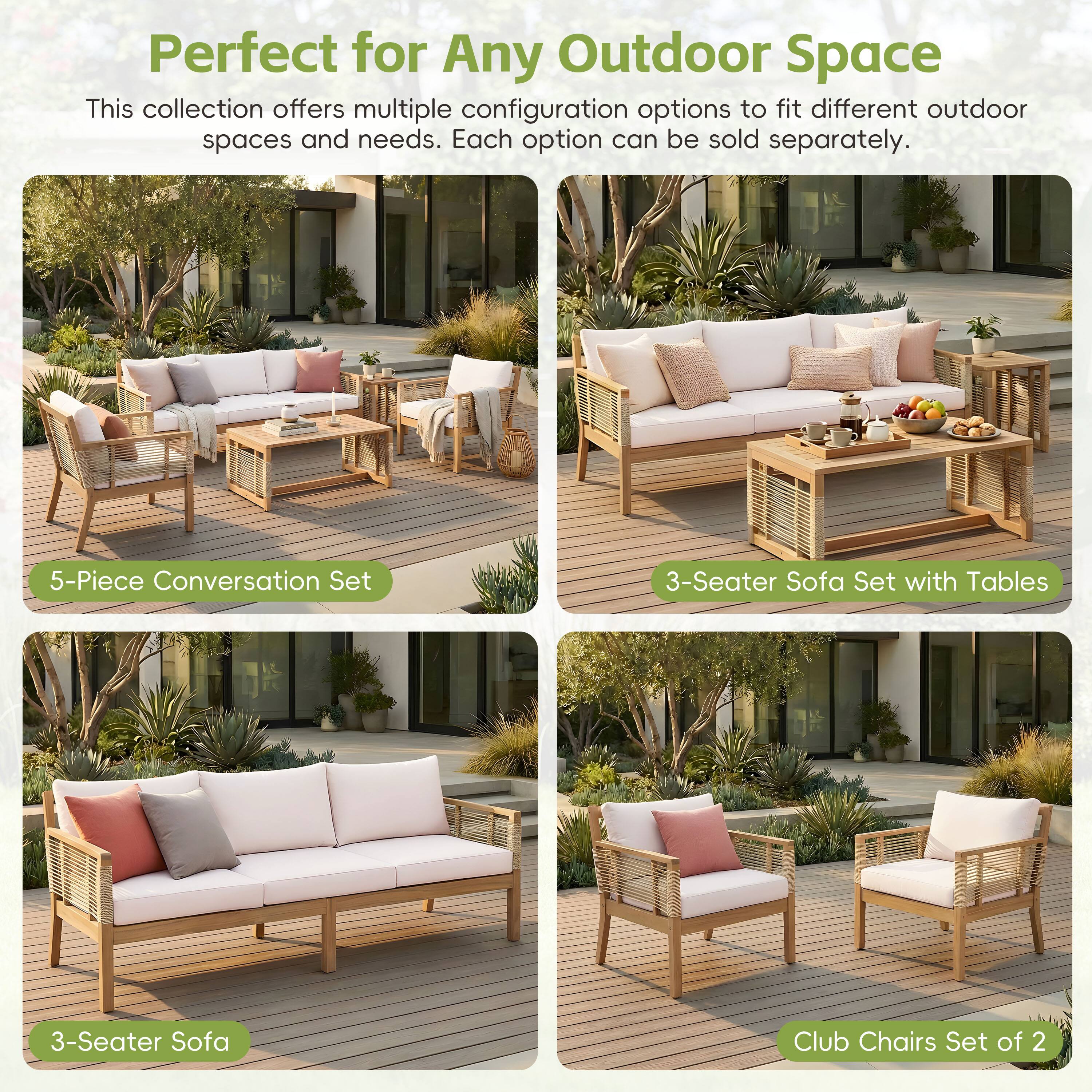 Perfect for Any Outdoor Space

This collection offers multiple configuration options to fit different outdoor spaces and needs. Each option can be sold separately.

- 5-Piece Conversation Set
- 3-Seater Sofa Set with Tables
- 3-Seater Sofa
- Club Chairs Set of 2