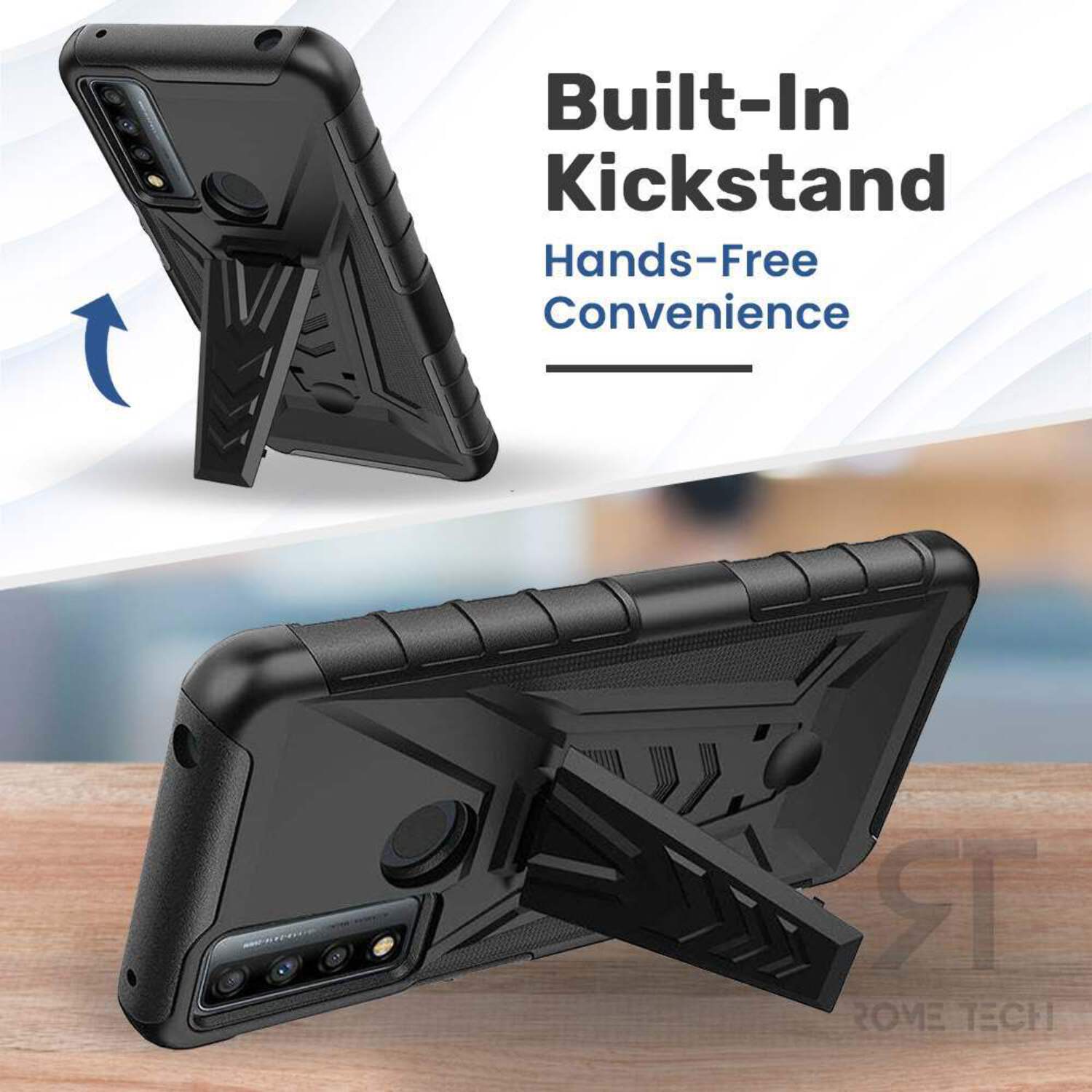 Built-In Kickstand  
Hands-Free Convenience