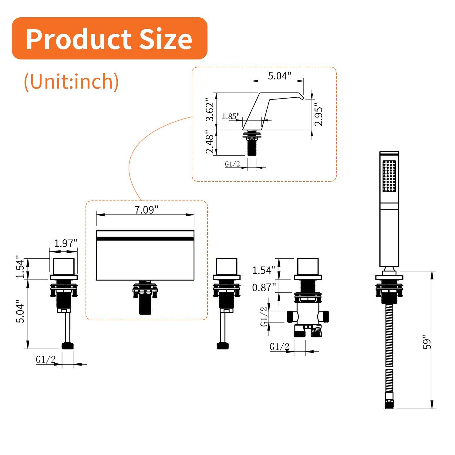 Product Size (Unit: inch)

- 3.62" x 2.48" x 1.85"
- 5.04" x 2.95" x 7.09"
- 1.54" x 5.04" x 1.97"
- 1.54" x 0.87"
- 59"

G1/2