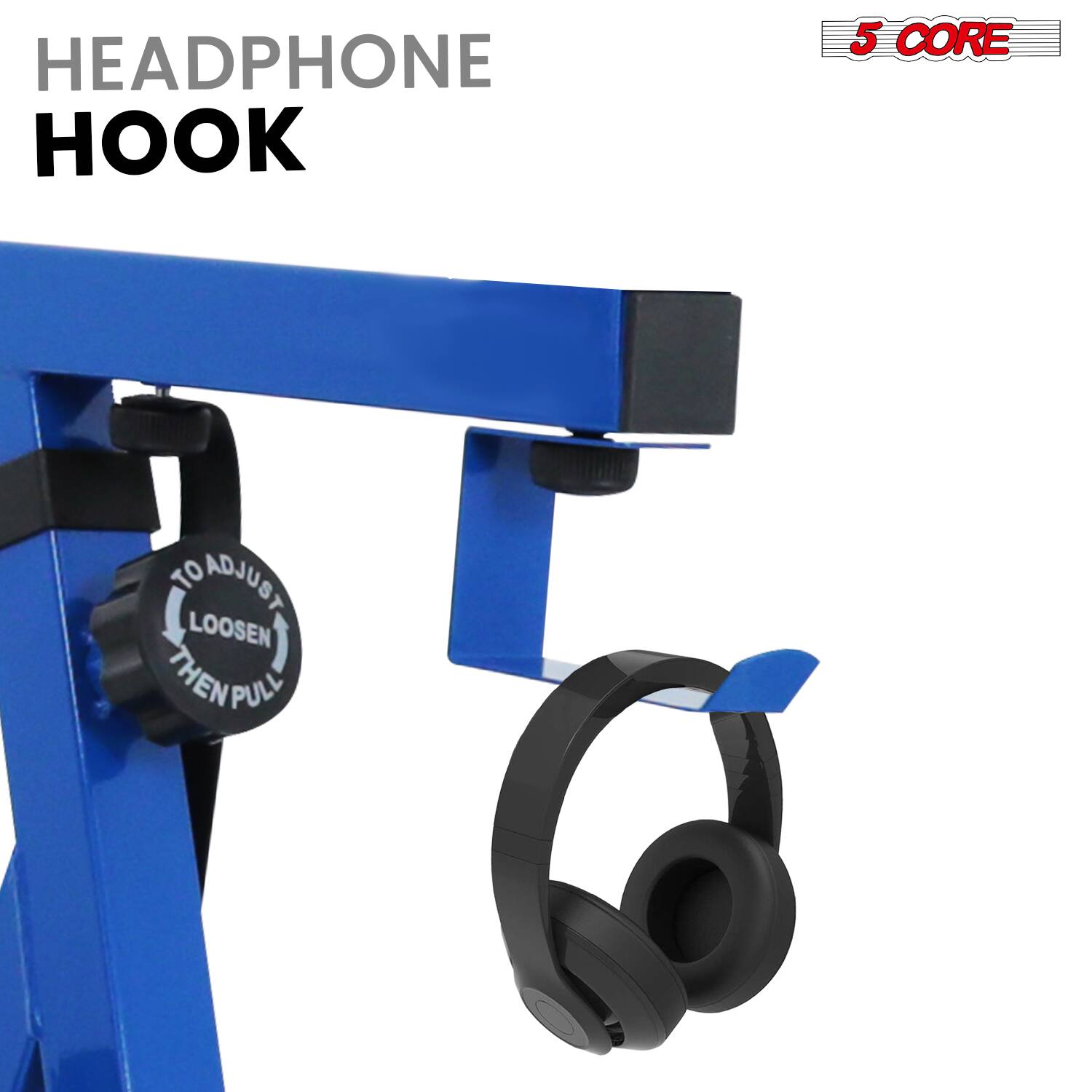 HEADPHONE HOOK

5 CORE

TO ADJUST: LOOSEN THEN PULL