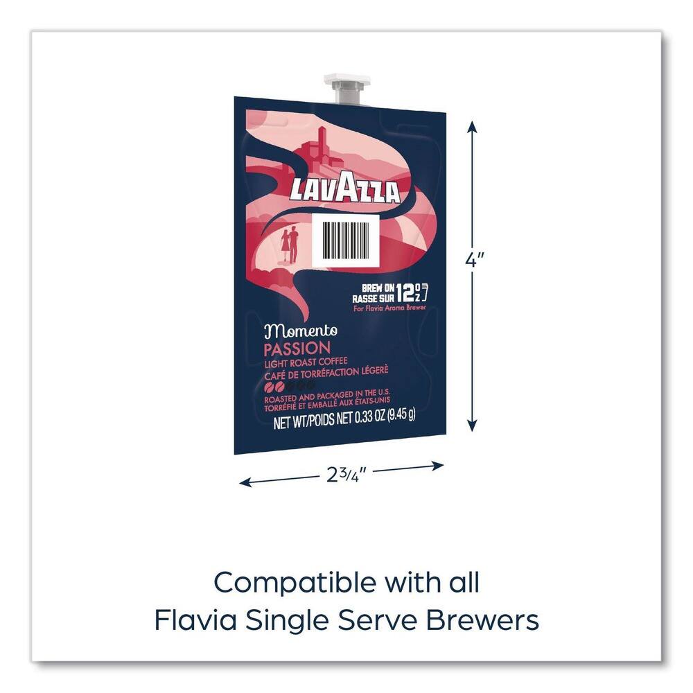 LAVAZZA BREW ON 12  
RASSE SUR 12  
For Flavia Arome Brewar Momento  
PASSION LIGHT ROAST COFFEE  
TORRFACTION LÉGÈRE  
CAFÉ DE TORREFACTION LÉGÈRE  
ROASTED AND PACKAGED IN THE U.S.  
TORRÉFIÉ ET EMBALLÉ AUX ÉTATS-UNIS  
NET WT/POIDS NET 0.33 OZ (9.45g)  
Compatible with all Flavia Single Serve Brewers