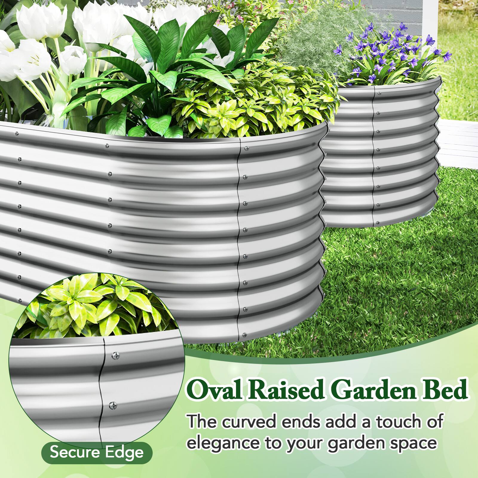 Oval Raised Garden Bed  
The curved ends add a touch of elegance to your garden space  

Secure Edge Oval Raised Garden Bed  
The curved ends add a touch of elegance to your garden space