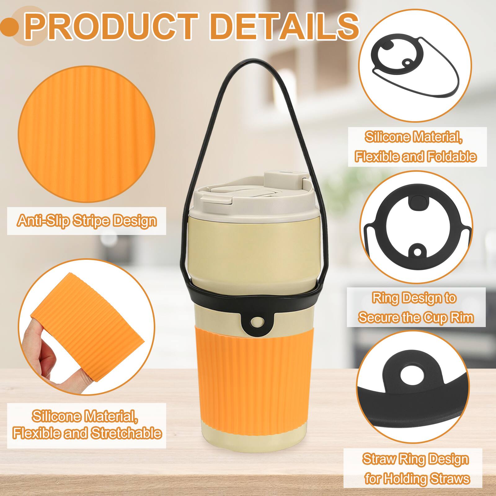 PRODUCT DETAILS

- Silicone Material, Flexible and Foldable
- Anti-Slip Stripe Design
- Ring Design to Secure the Cup Rim
- Silicone Material, Flexible and Stretchable
- Straw Ring Design for Holding Straws