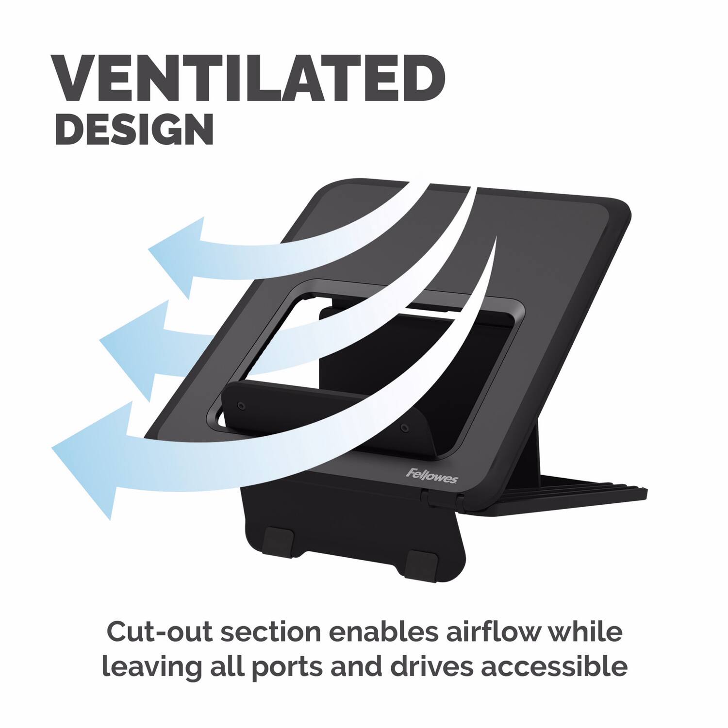 VENTILATED DESIGN

Cut-out section enables airflow while leaving all ports and drives accessible