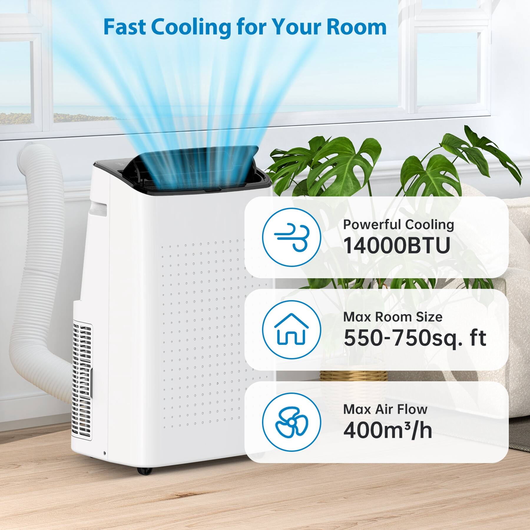 Fast Cooling for Your Room

- Powerful Cooling
  - 14000BTU

- Max Room Size
  - 550-750 sq. ft

- Max Air Flow
  - 400m³/h