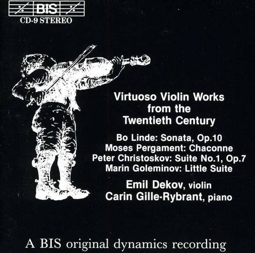 BIS CD-9 STEREO

Virtuoso Violin Works from the Twentieth Century

Bo Linde: Sonata, Op.10  
Moses Pergament: Chaconne  
Peter Christoskov: Suite No.1, Op.7  
Marin Goleminov: Little Suite

Emil Dekov, violin  
Carin Gille-Rybrant, piano

A BIS original dynamics recording