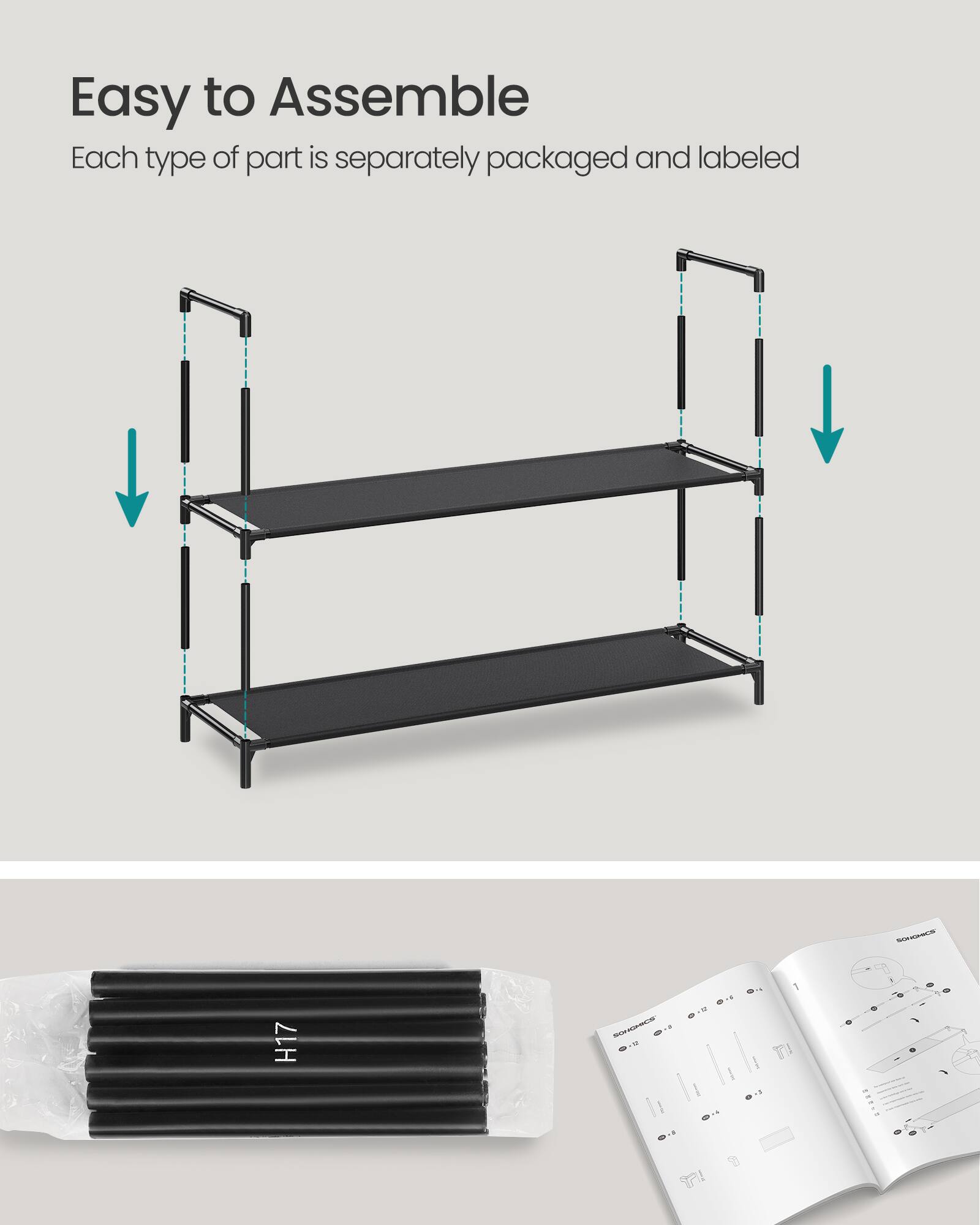Easy to Assemble  
Each type of part is separately packaged and labeled