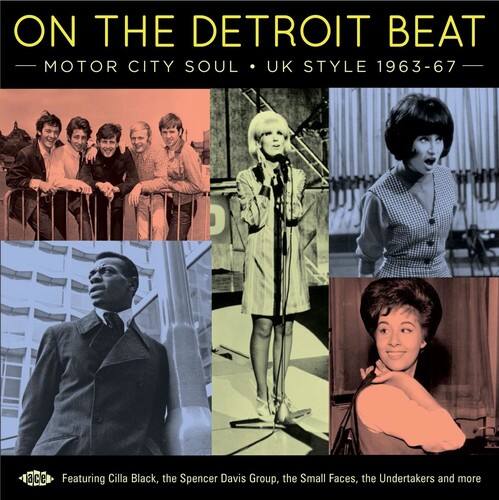 ON THE DETROIT BEAT - MOTOR CITY SOUL UK STYLE 1963-67

Featuring Cilla Black, the Spencer Davis Group, the Small Faces, the Undertakers and more