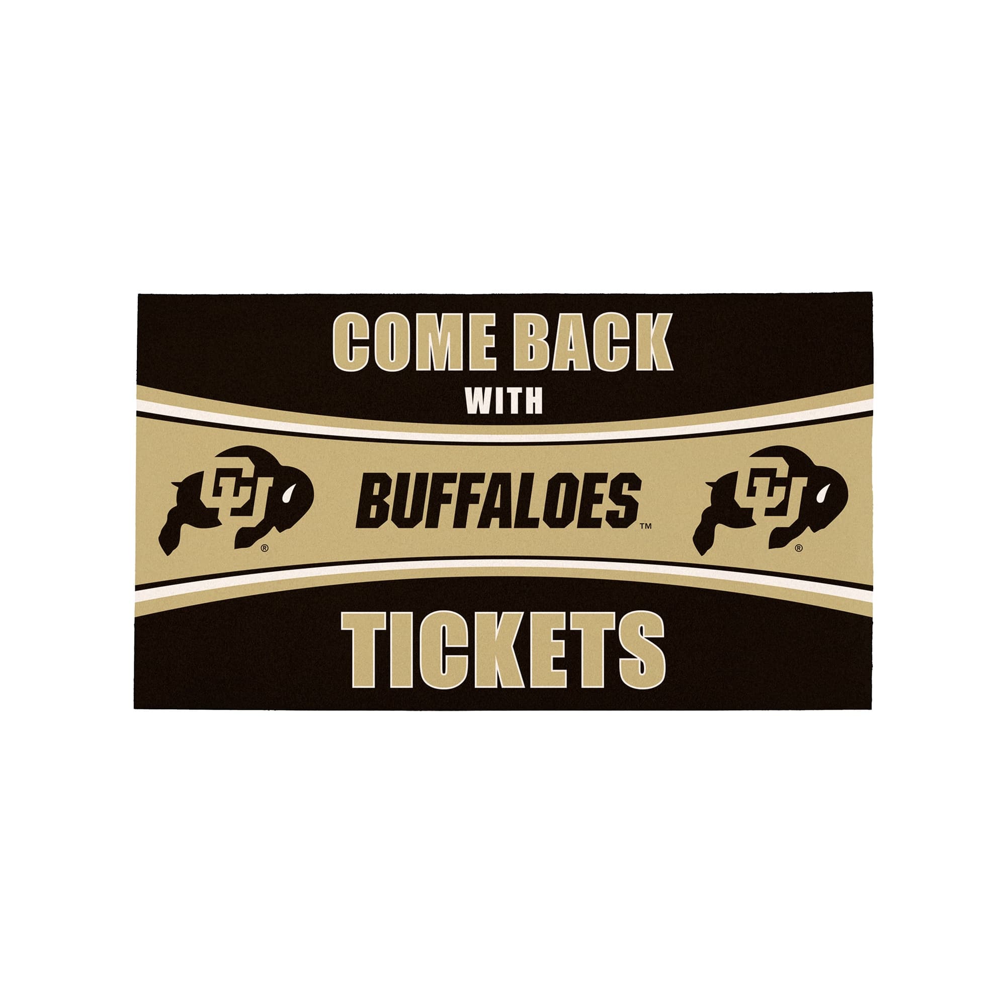 Evergreen Enterprises - Colorado Buffaloes 16" x 28" Come Back with Tickets Indoor/Outdoor Mat - Multicolor