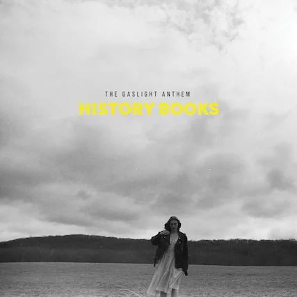 The Gaslight Anthem
History Books