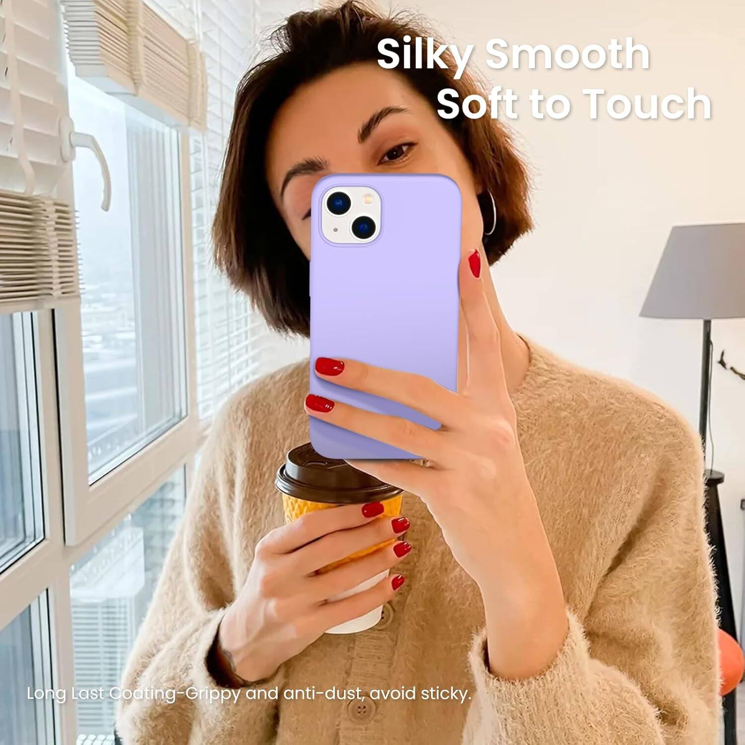 Silky Smooth Soft to Touch

Long Last Coating-Grippy and anti-dust, avoid sticky.