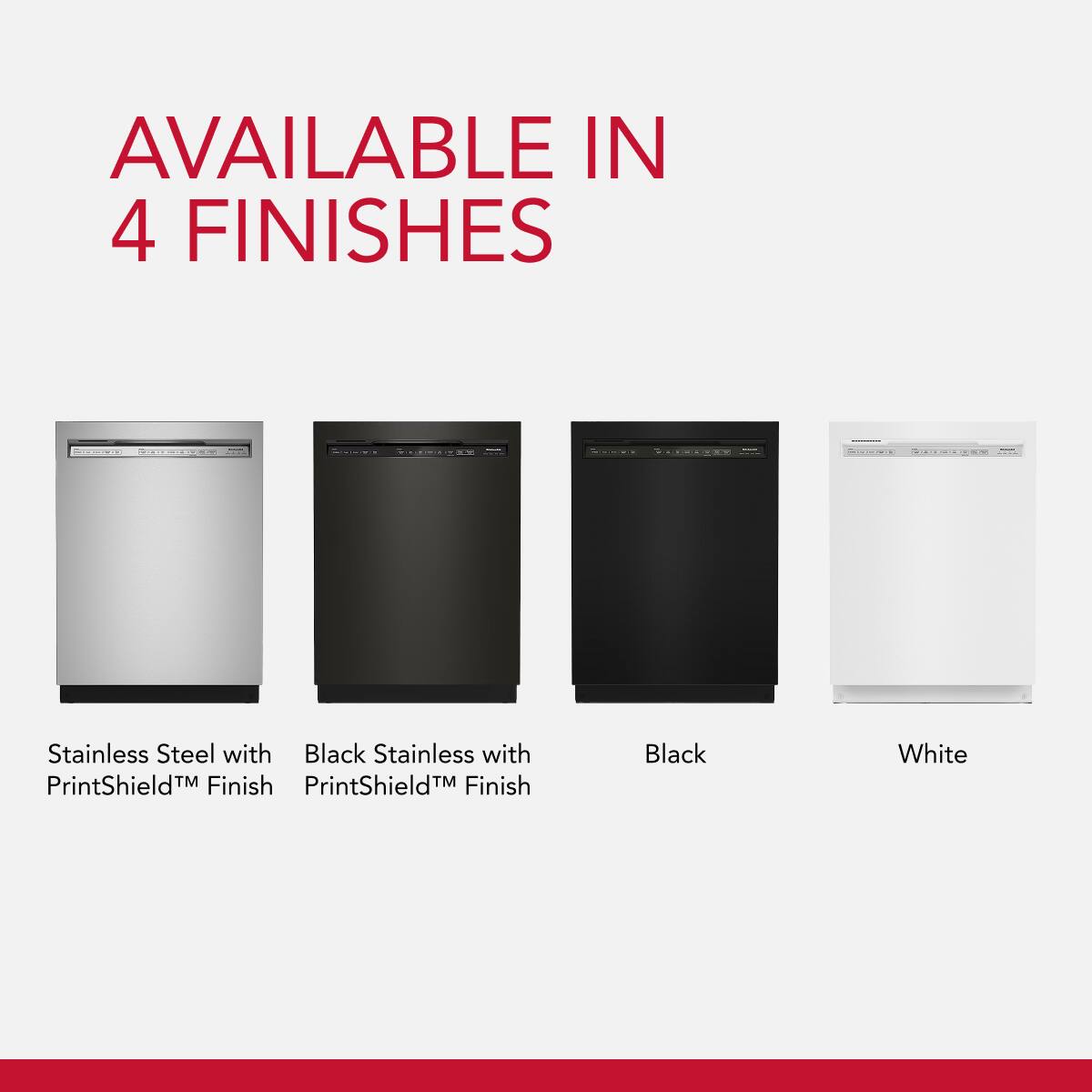 AVAILABLE IN 4 FINISHES

- Stainless Steel with PrintShield™ Finish
- Black Stainless with PrintShield™ Finish
- Black
- White