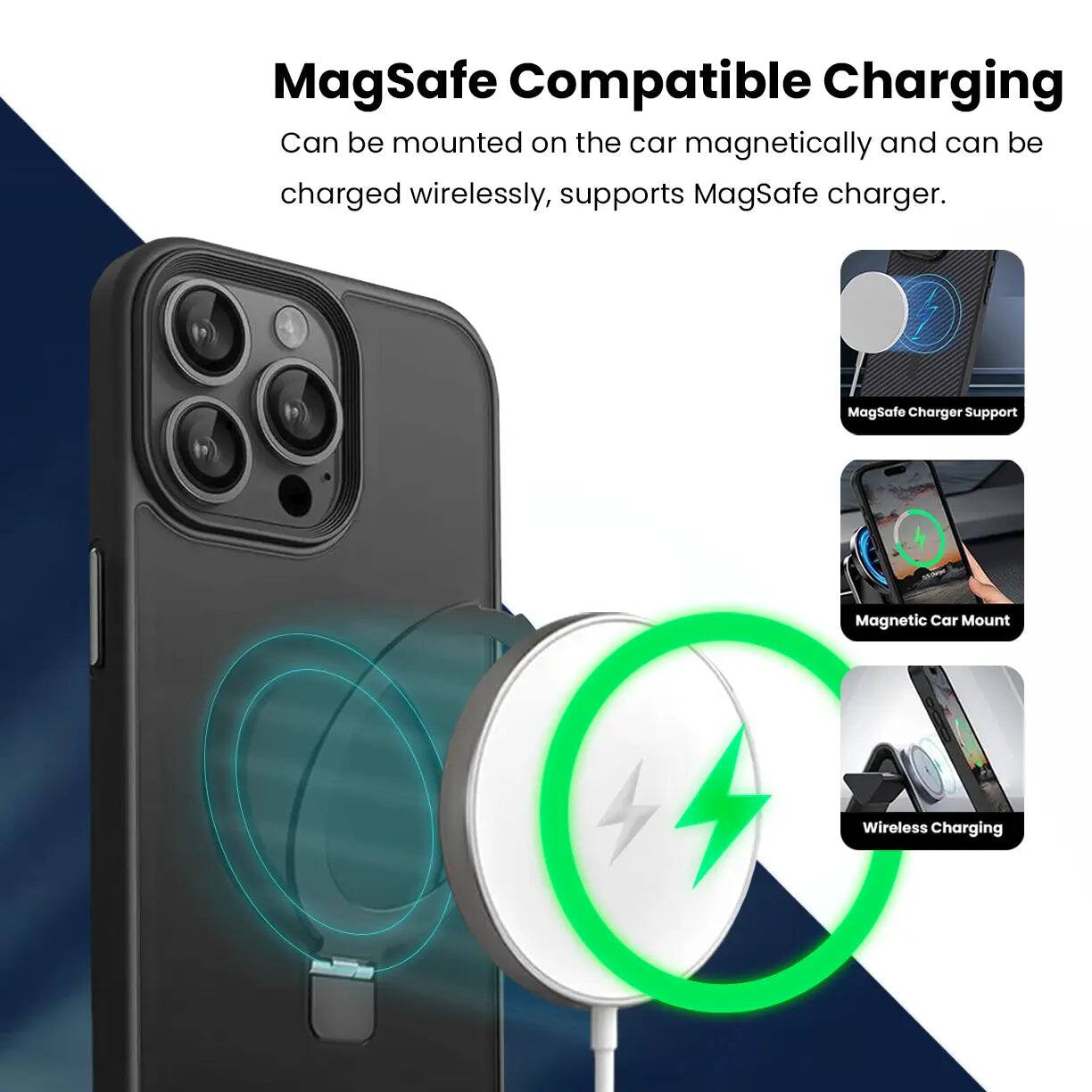 MagSafe Compatible Charging  
Can be mounted on the car magnetically and can be charged wirelessly, supports MagSafe charger.  

MagSafe Charger Support  
Magnetic Car Mount  
Wireless Charging