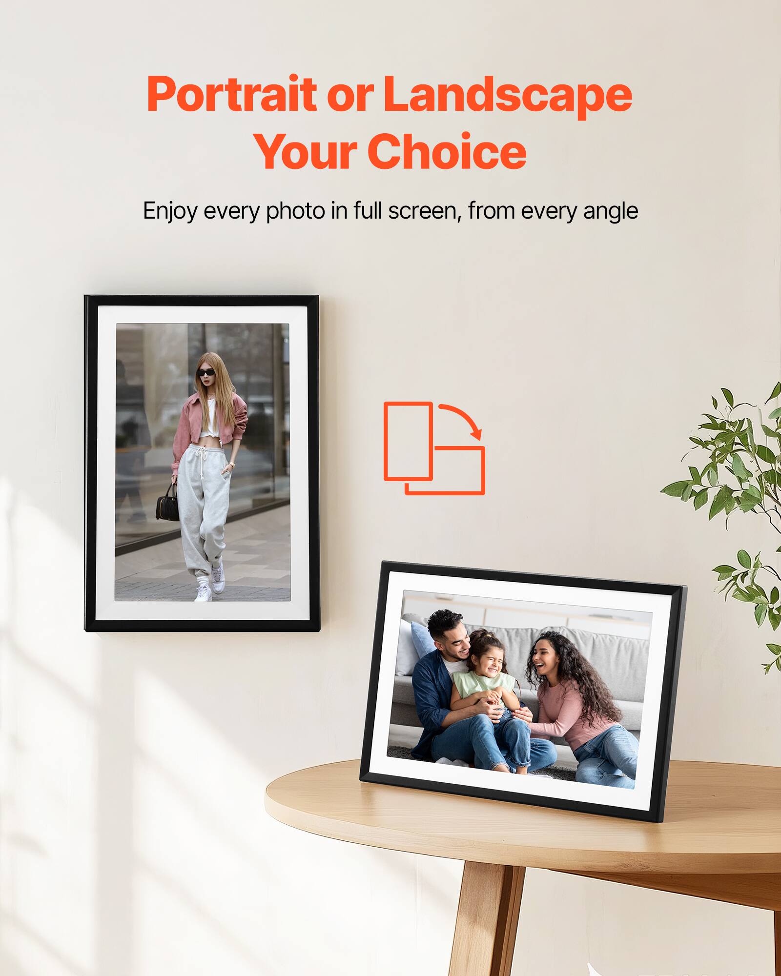 Portrait or Landscape  
Your Choice  

Enjoy every photo in full screen, from every angle