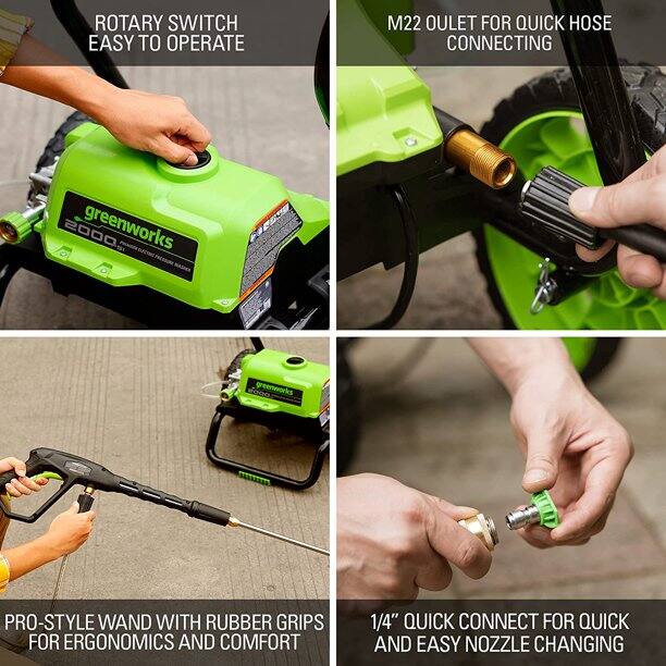 ROTARY SWITCH EASY TO OPERATE  
M22 OUTLET FOR QUICK HOSE CONNECTING  
2000 greenworks  
PRO-STYLE WAND WITH RUBBER GRIPS FOR ERGONOMICS AND COMFORT  
1/4" QUICK CONNECT FOR QUICK AND EASY NOZZLE CHANGING