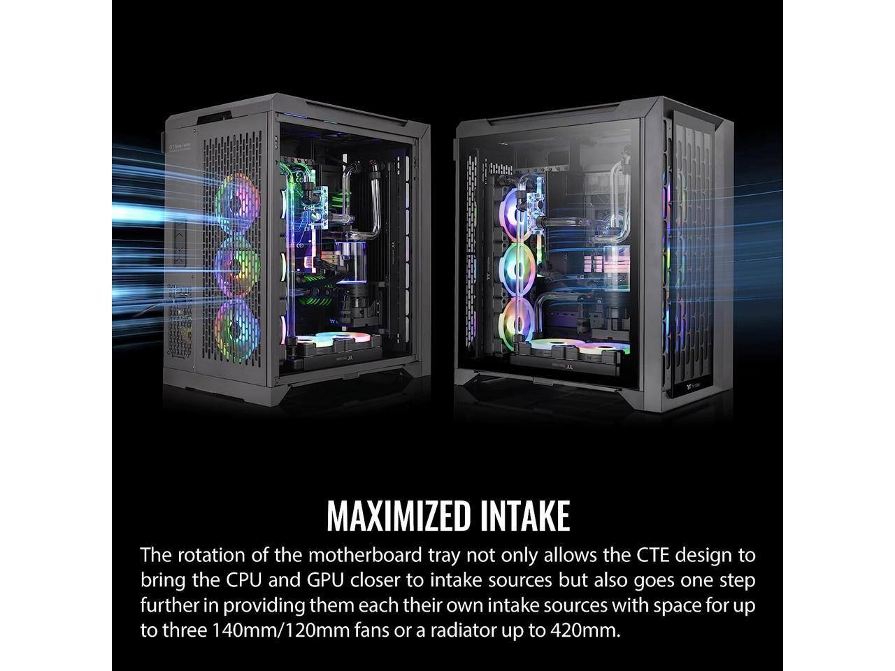 MAXIMIZED INTAKE

The rotation of the motherboard tray not only allows the CTE design to bring the CPU and GPU closer to intake sources but also goes one step further in providing them each their own intake sources with space for up to three 140mm/120mm fans or a radiator up to 420mm.