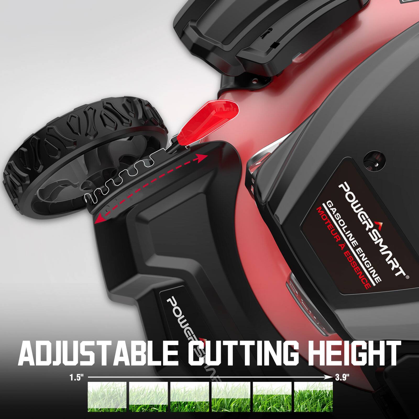 Moteur Gasoline Power à Essence Smart Poweran  
Adjustable Cutting Height 1.5" 3.9"
