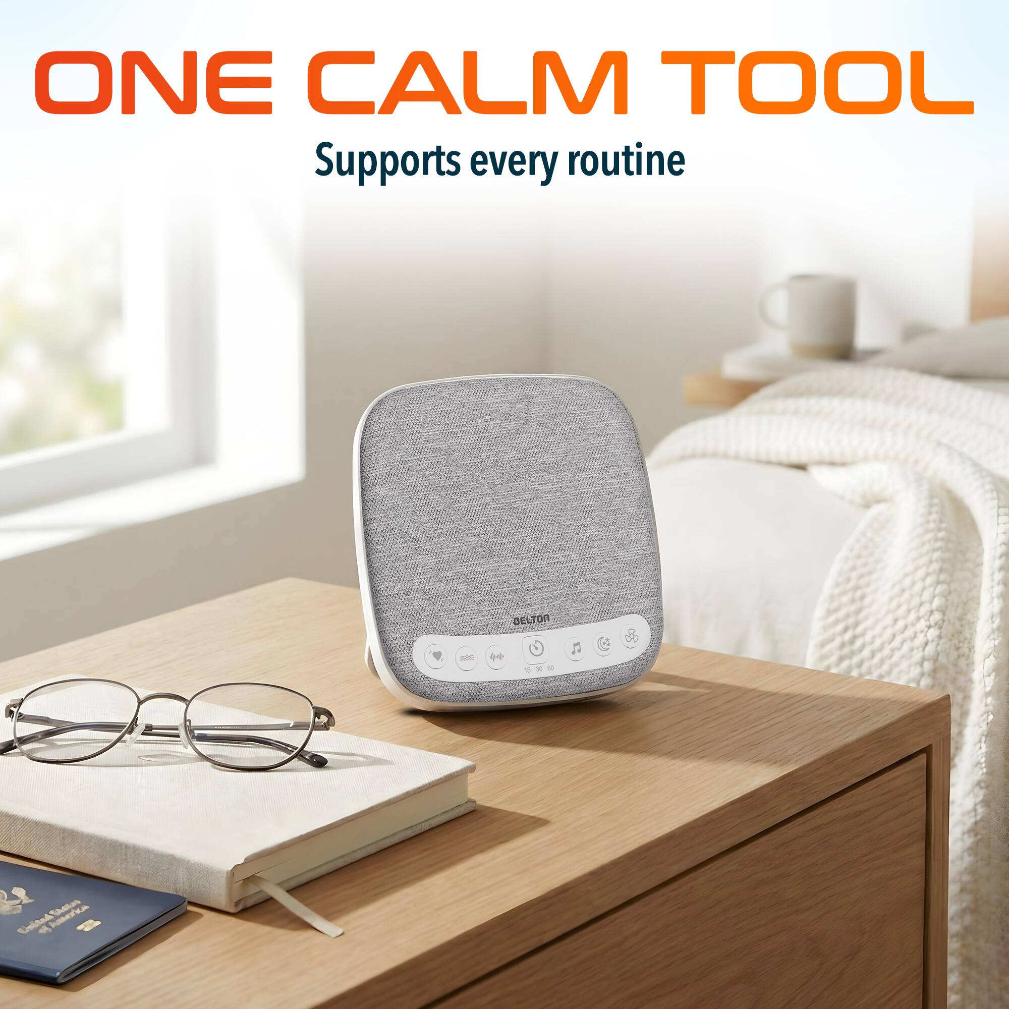 ONE CALM TOOL  
Supports every routine