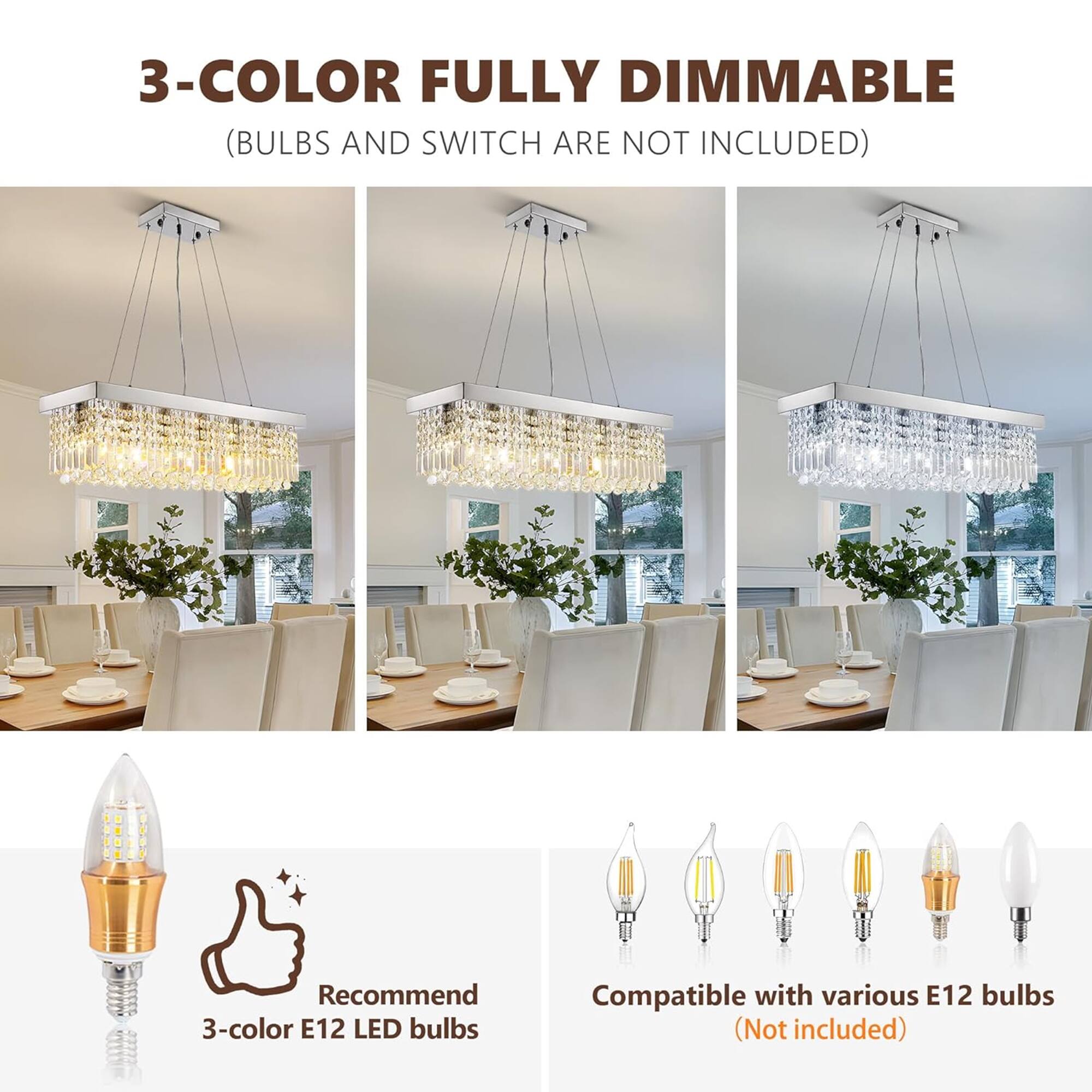 3-COLOR FULLY DIMMABLE  
(BULBS AND SWITCH ARE NOT INCLUDED)  

Recommend 3-color E12 LED bulbs  

Compatible with various E12 bulbs (Not included)