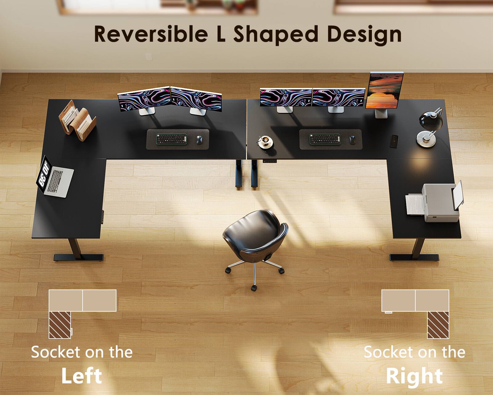 Reversible L Shaped Design  
Socket on the Left  
Socket on the Right