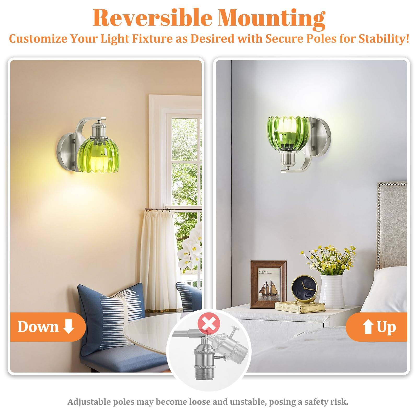 Reversible Mounting  
Customize Your Light Fixture as Desired with Secure Poles for Stability!  

Down  
Up  

Adjustable poles may become loose and unstable, posing a safety risk.