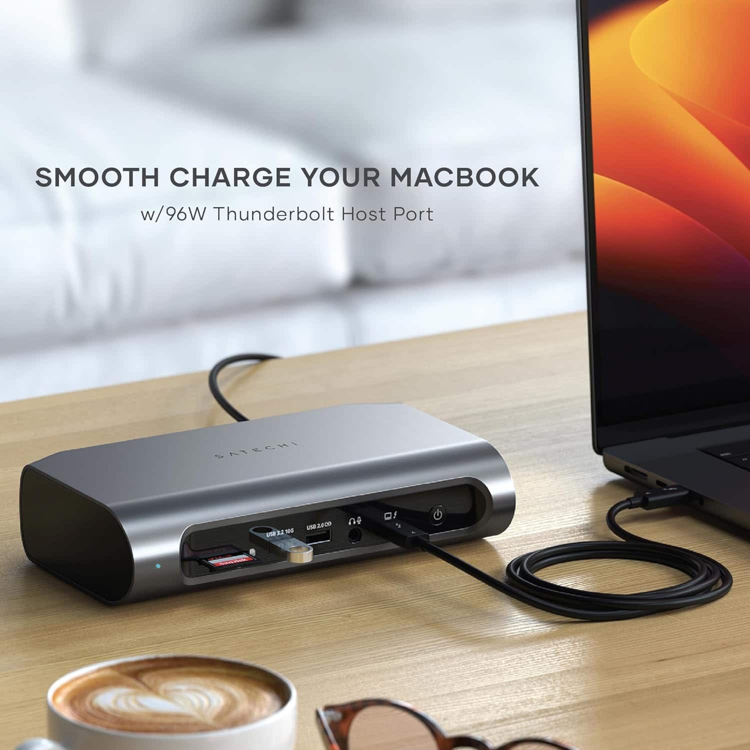 Smooth charge your MacBook w/ 96W Thunderbolt Host Port.