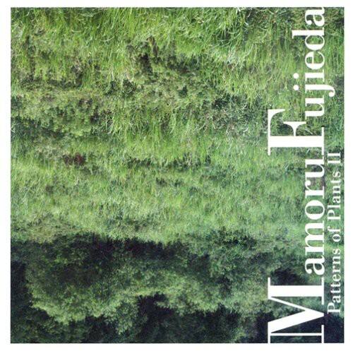 Mamoru Fujieda - Patterns of Plants 2   - COMPACT DISCS [CD] price history on PriceWatchPro