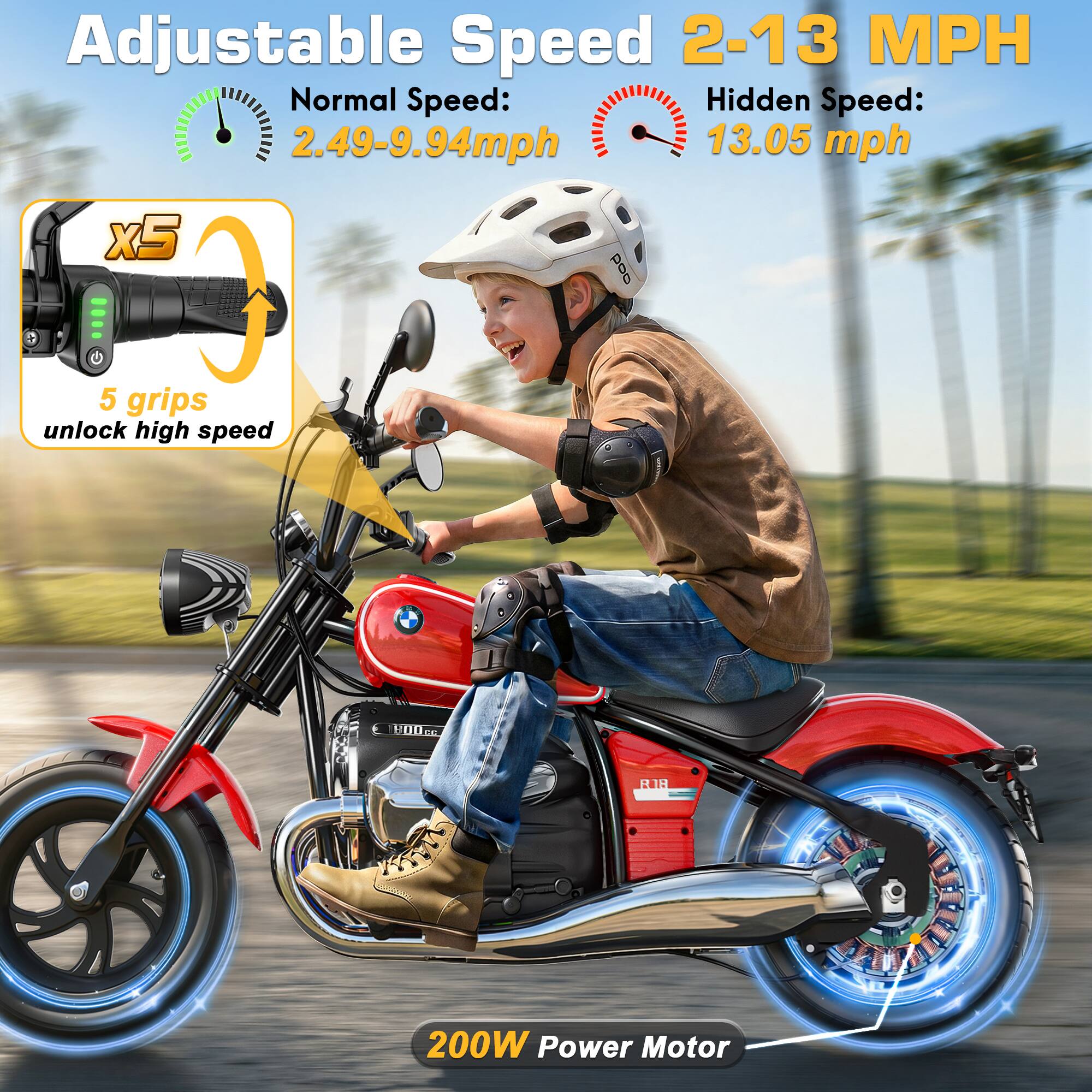 Adjustable Speed 2-13 MPH  
Normal Speed: 2.49-9.94mph  
Hidden Speed: 13.05 mph  
x5  
5 grips unlock high speed  
200W Power Motor