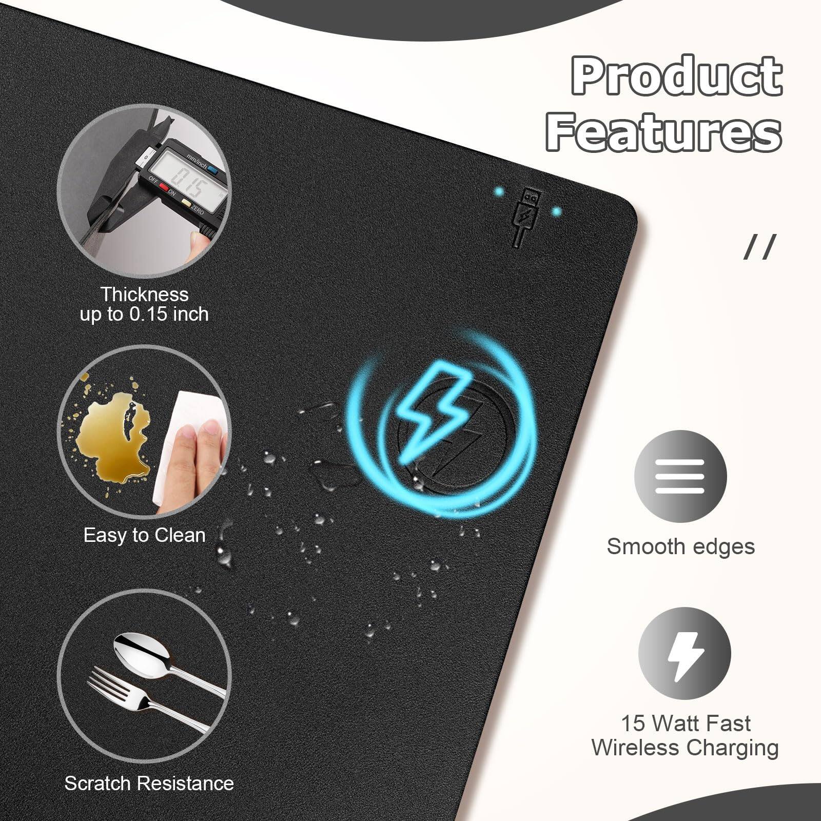 Product Features

- Thickness up to 0.15 inch
- Easy to Clean
- Scratch Resistance
- Smooth edges
- 15 Watt Fast Wireless Charging